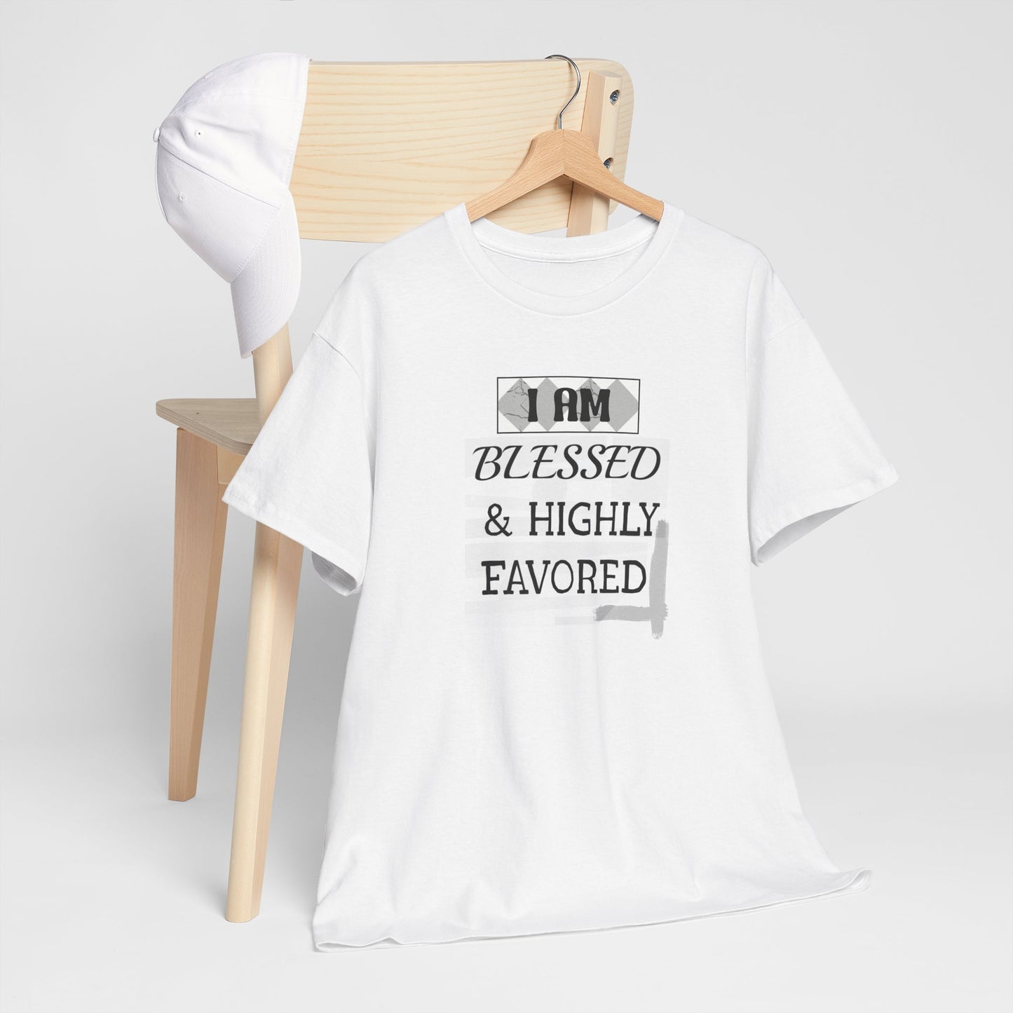 Blessed & Highly Favored Tee — "I Am Blessed & Highly Favored" Christian Inspirational T-Shirt