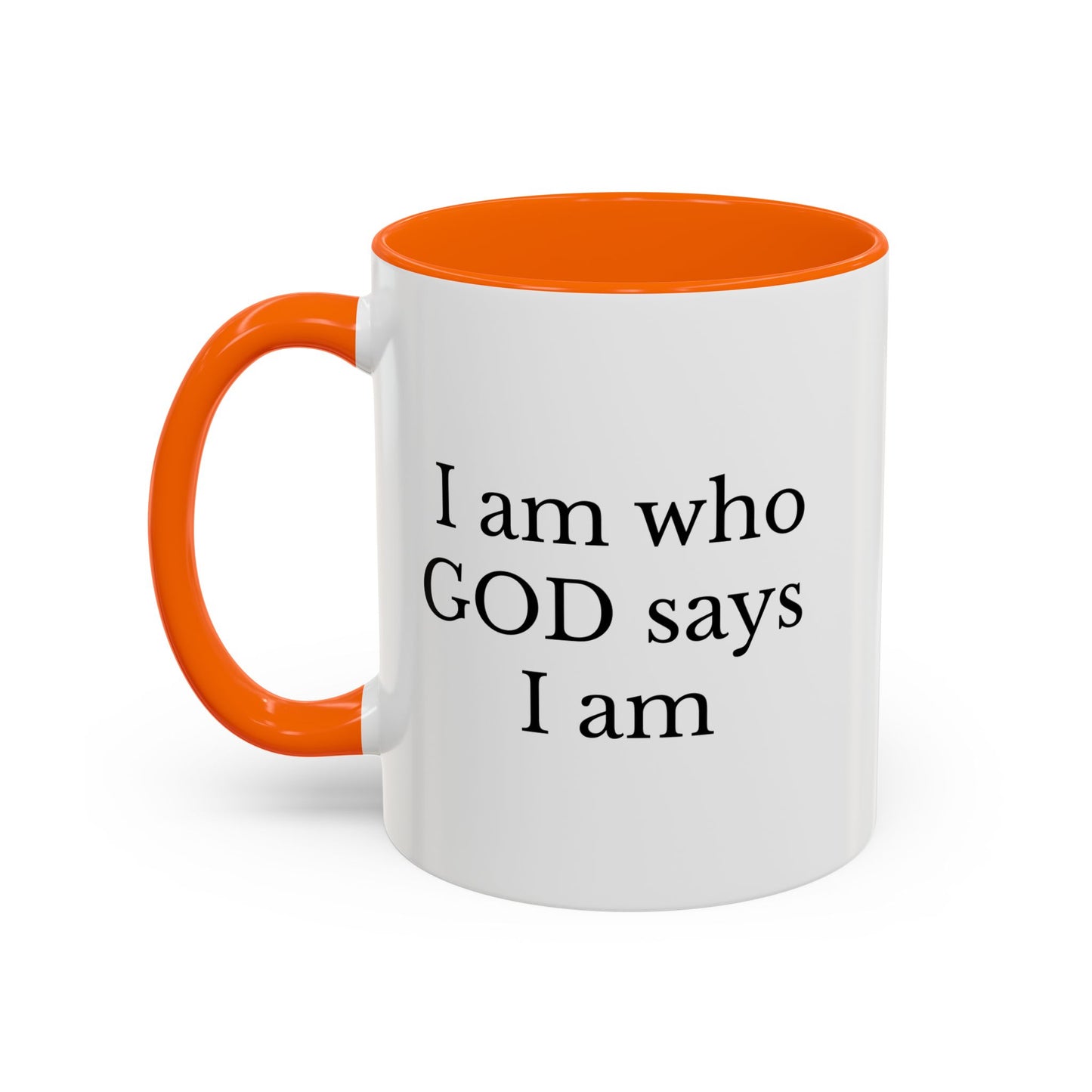 I AM WHO GOD SAYS I AM - Accent Coffee Mug (11, 15oz)