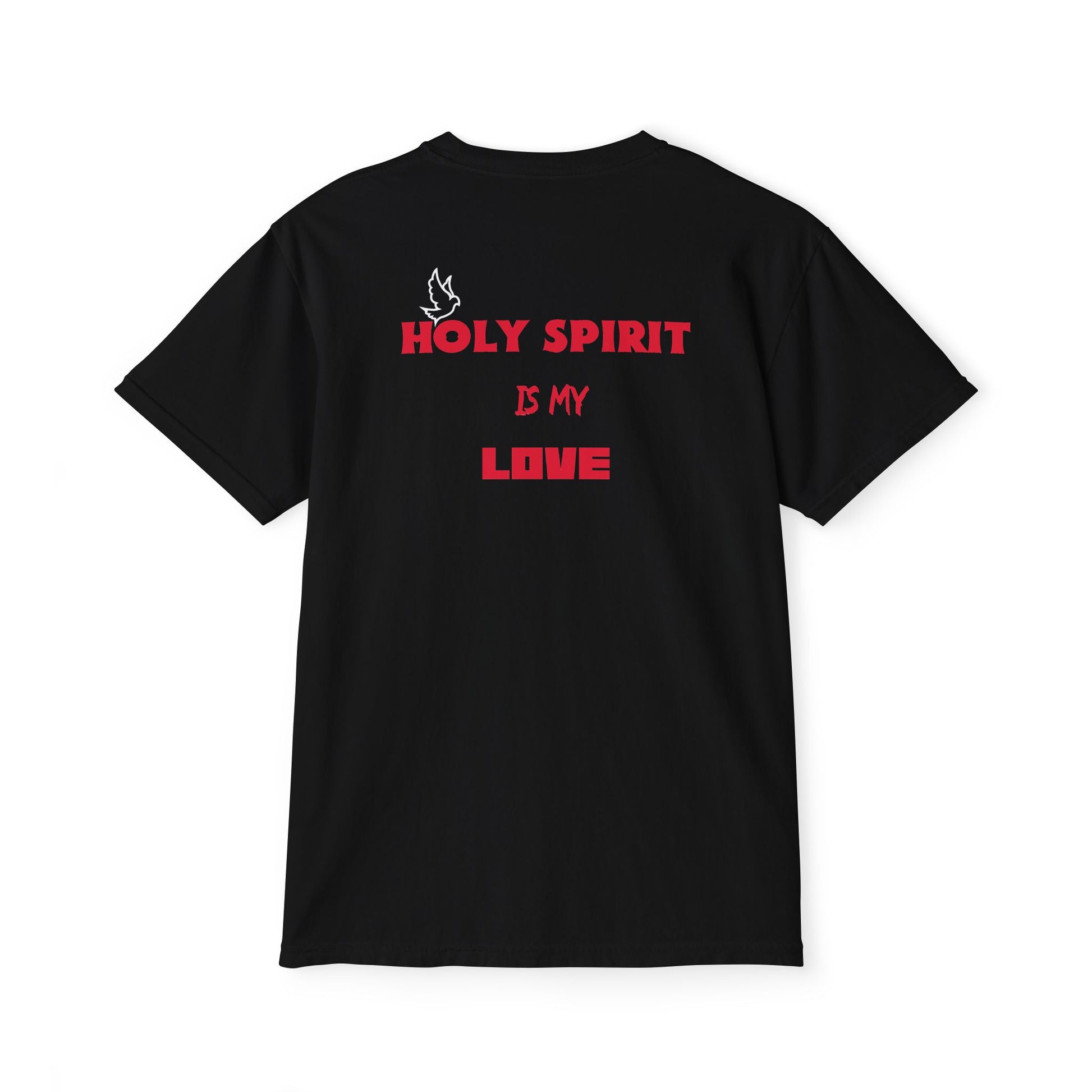 A black crew neck t-shirt with the text 'HOLY SPIRIT IS MY LOVE' printed in red on the back.