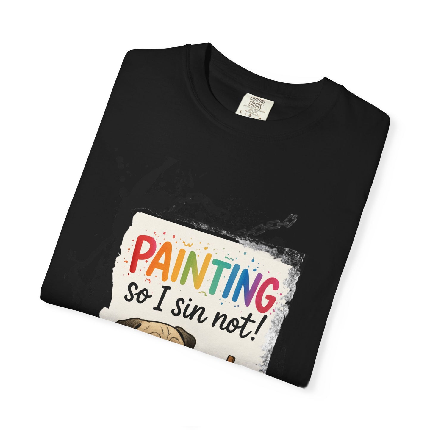 Humorous "Painting So I Sin Not" Pug T-Shirt