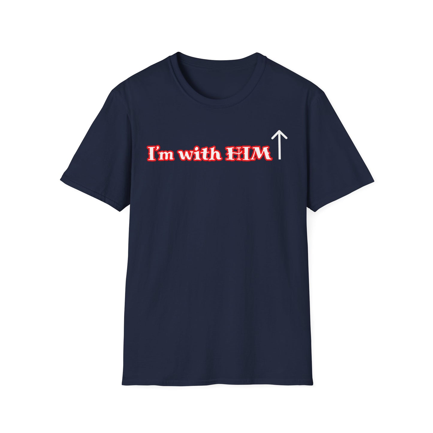 I'm With Him T-Shirt — Arrow Pointing Upward Christian Faith Graphic Tee