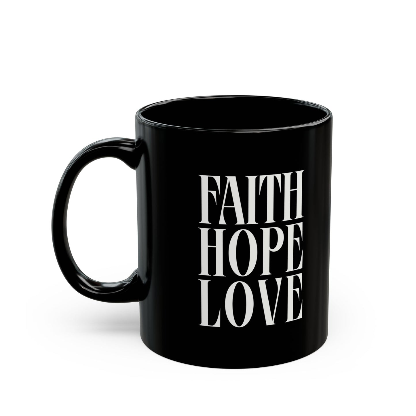 Inspirational Faith Hope Love Black Mug - 11oz Ceramic Coffee Cup