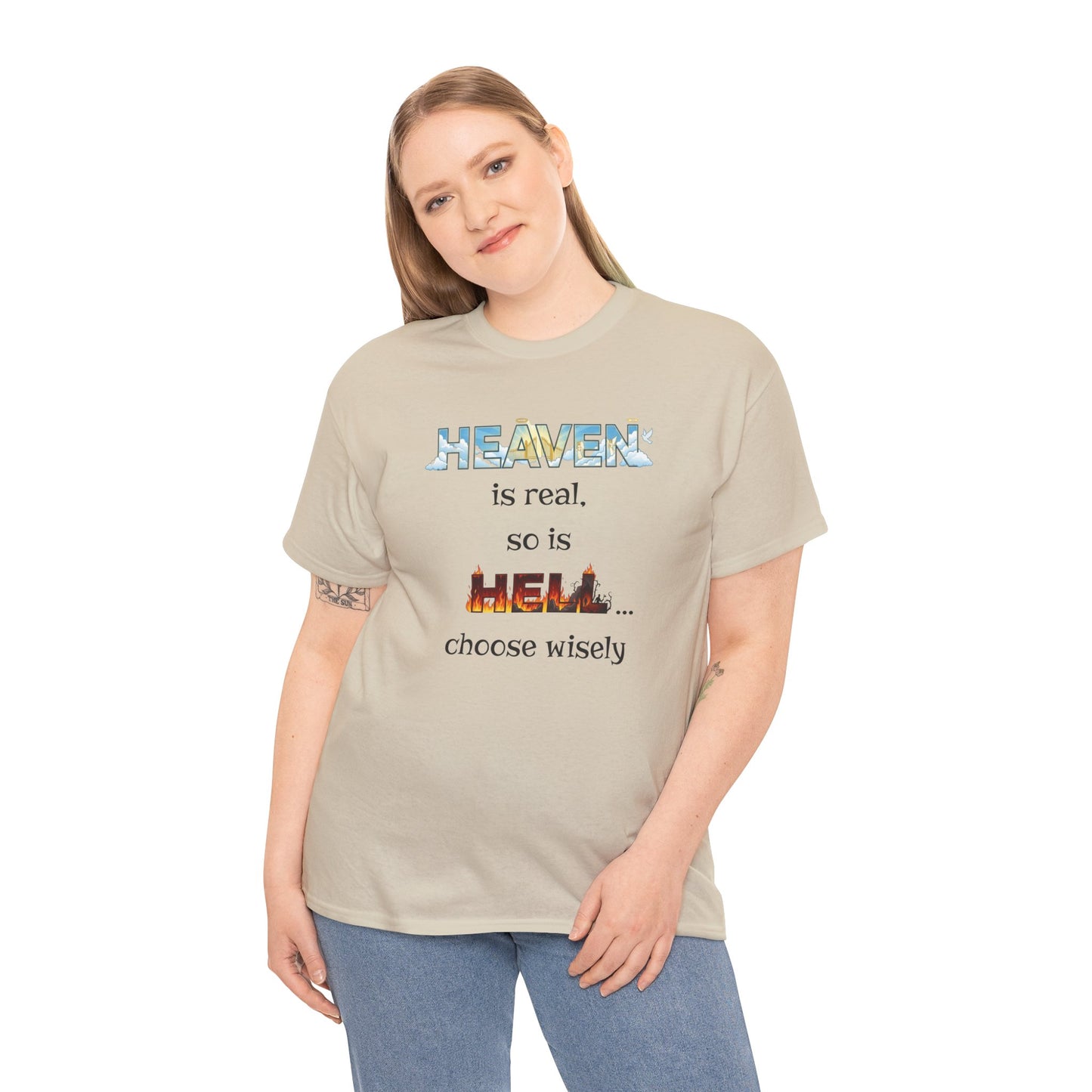 T-Shirt — "Heaven is real, so is Hell... choose wisely" Inspirational Faith Tee