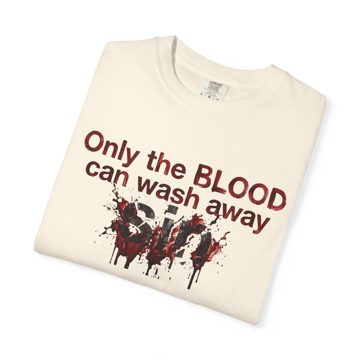Graphic T-Shirt "Only the BLOOD Can Wash Away Sin" - Gothic Christian Message Tee