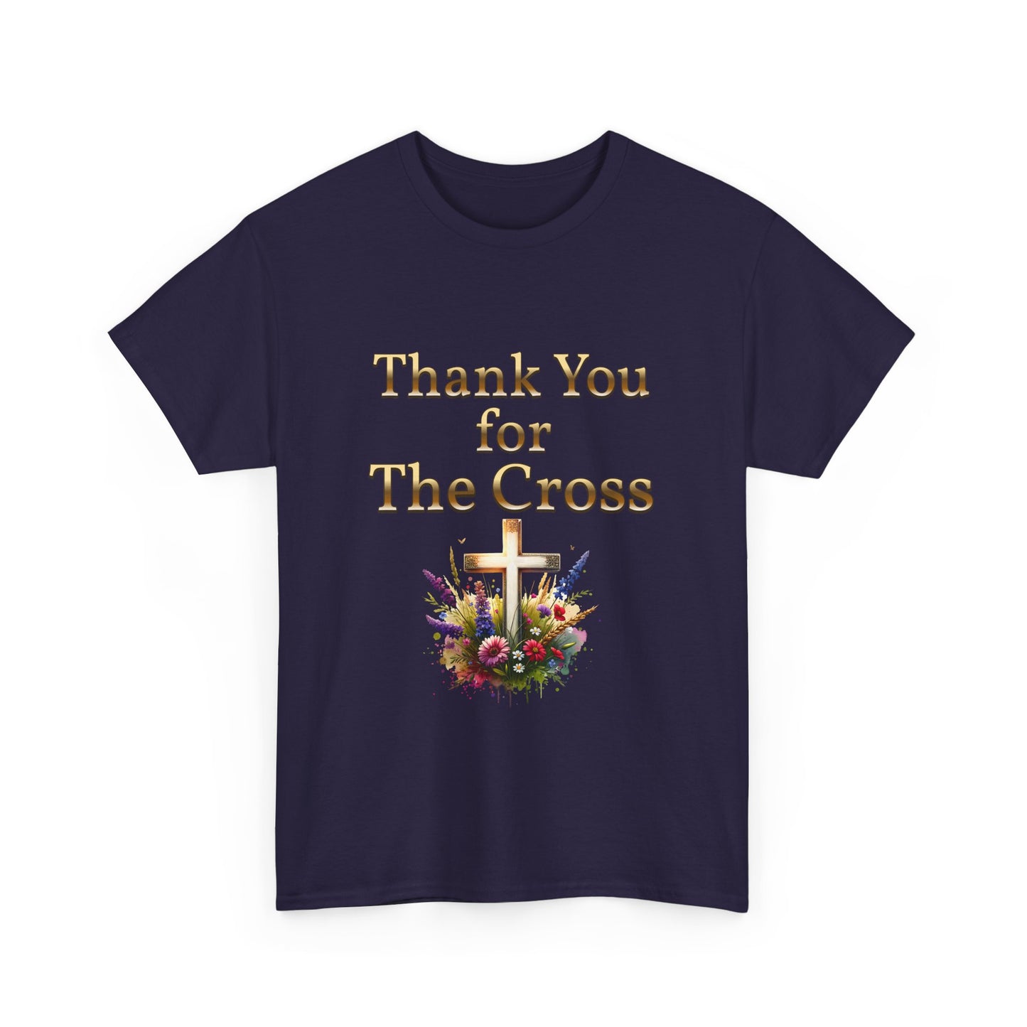 Thank You for THE CROSS  with beautiful flowers at base of Cross written in gold Inspirational- Creative & Unique Design