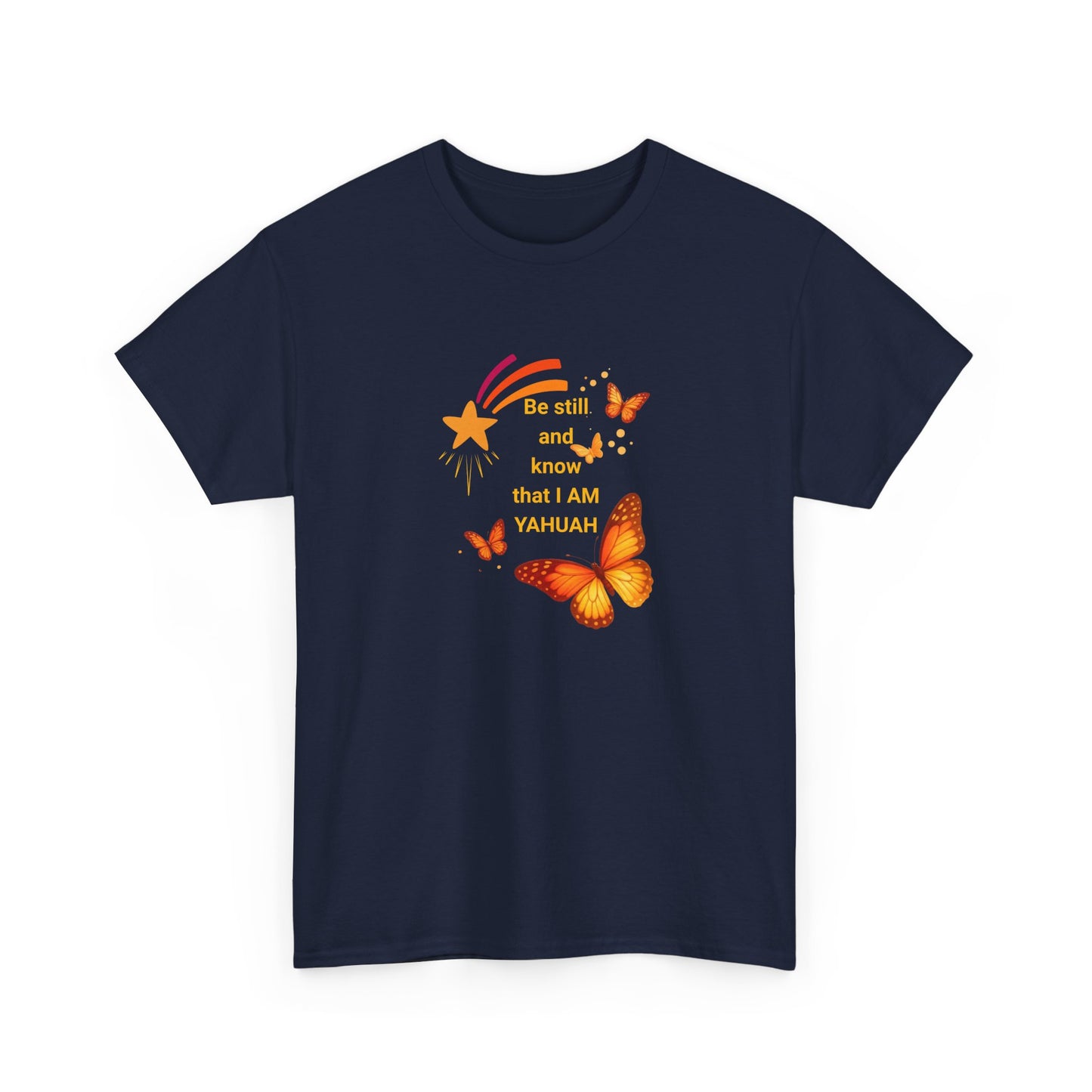 T-Shirt — Orange Butterfly "Be still and know that I AM YAHUAH" Inspirational Graphic Tee
