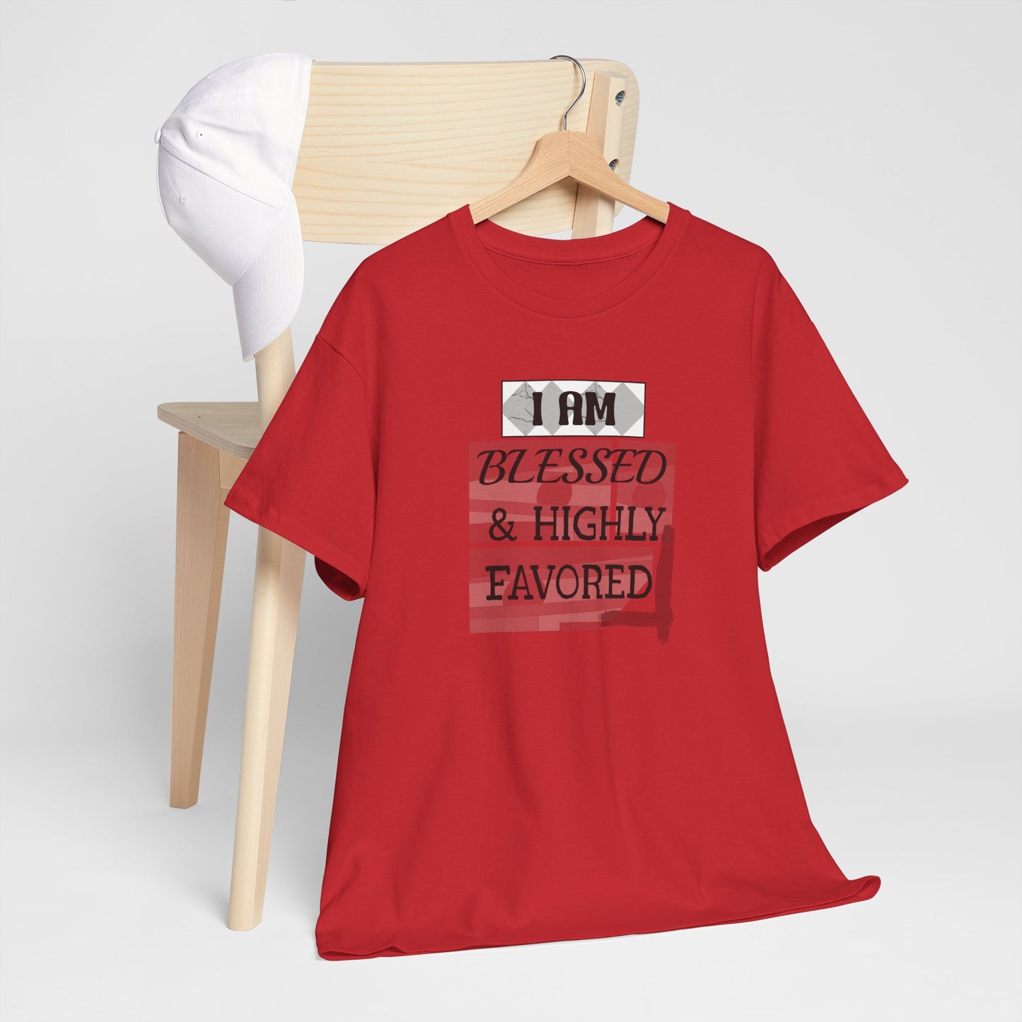 Blessed & Highly Favored Tee — "I Am Blessed & Highly Favored" Christian Inspirational T-Shirt