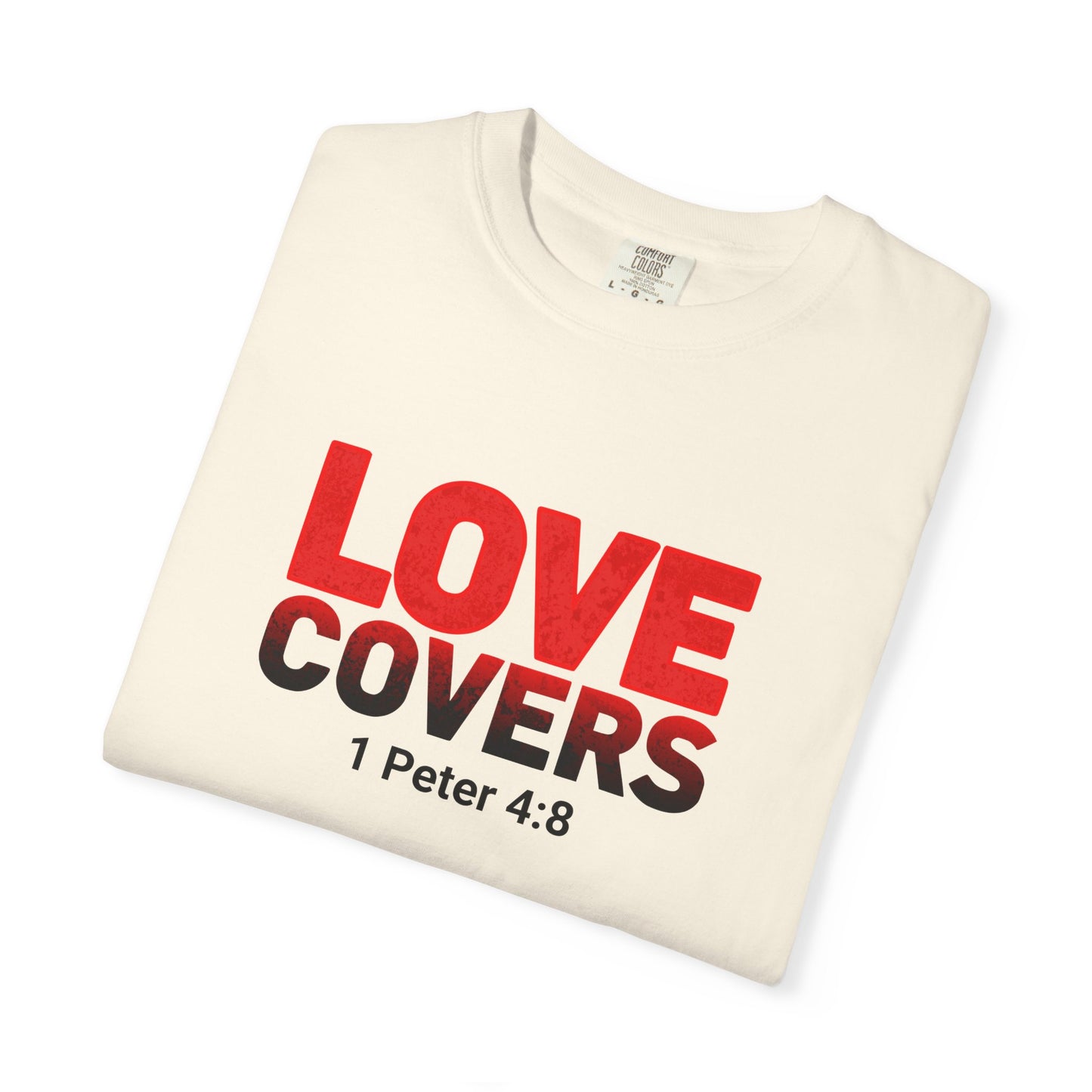 Love Covers T-Shirt — 1 Peter 4:8 Faith Tee