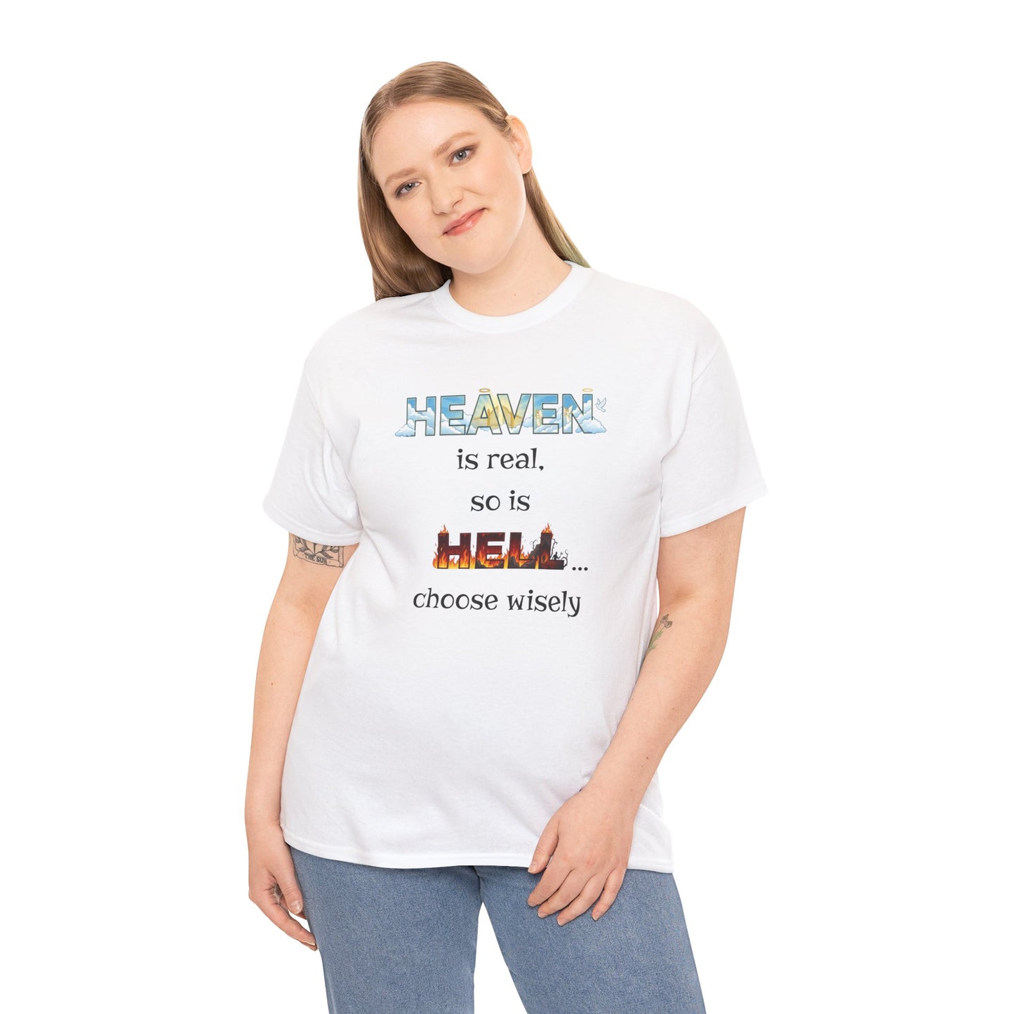 T-Shirt — "Heaven is real, so is Hell... choose wisely" Inspirational Faith Tee