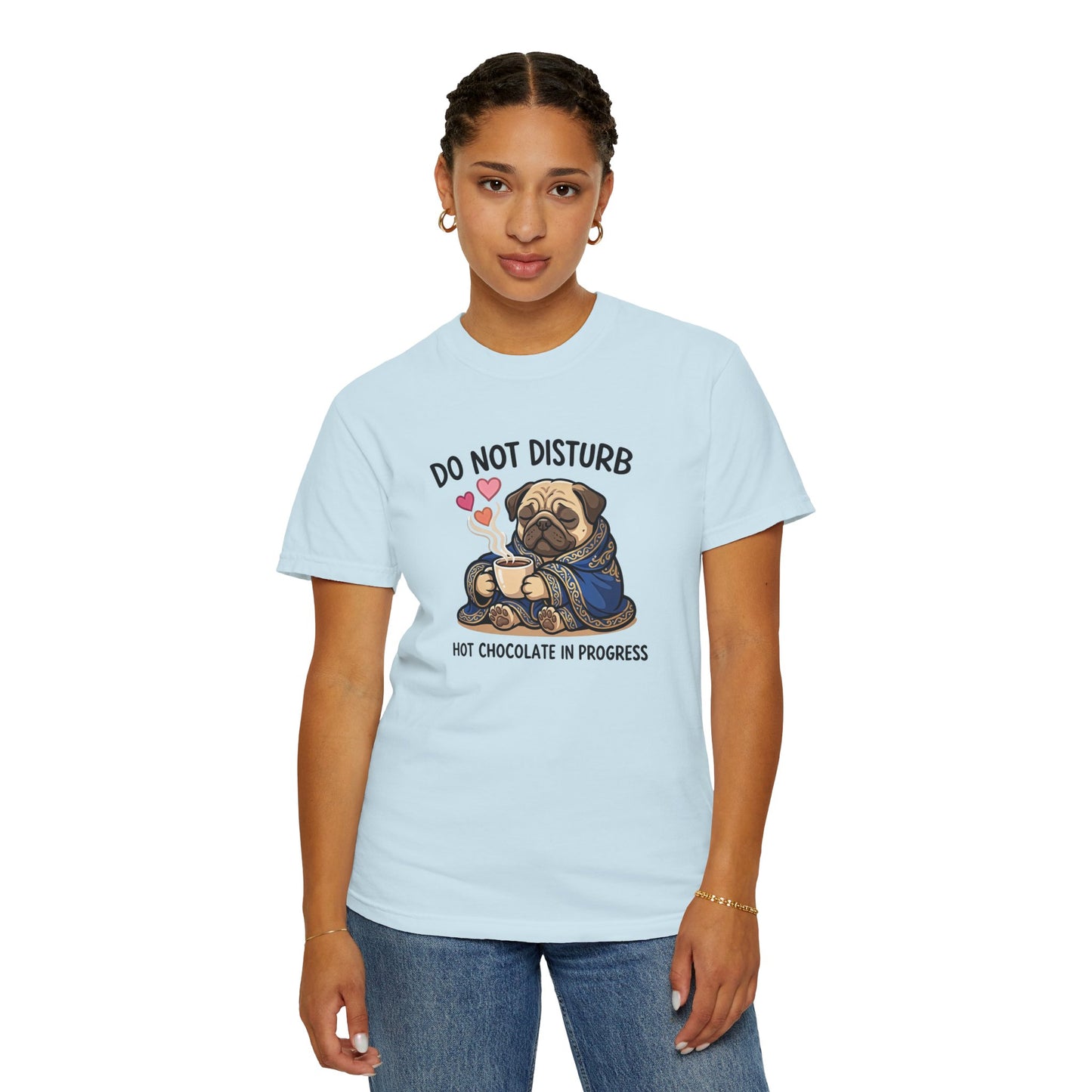 Do Not Disturb Pug T-Shirt — "Hot Chocolate in Progress" Cozy Graphic Tee