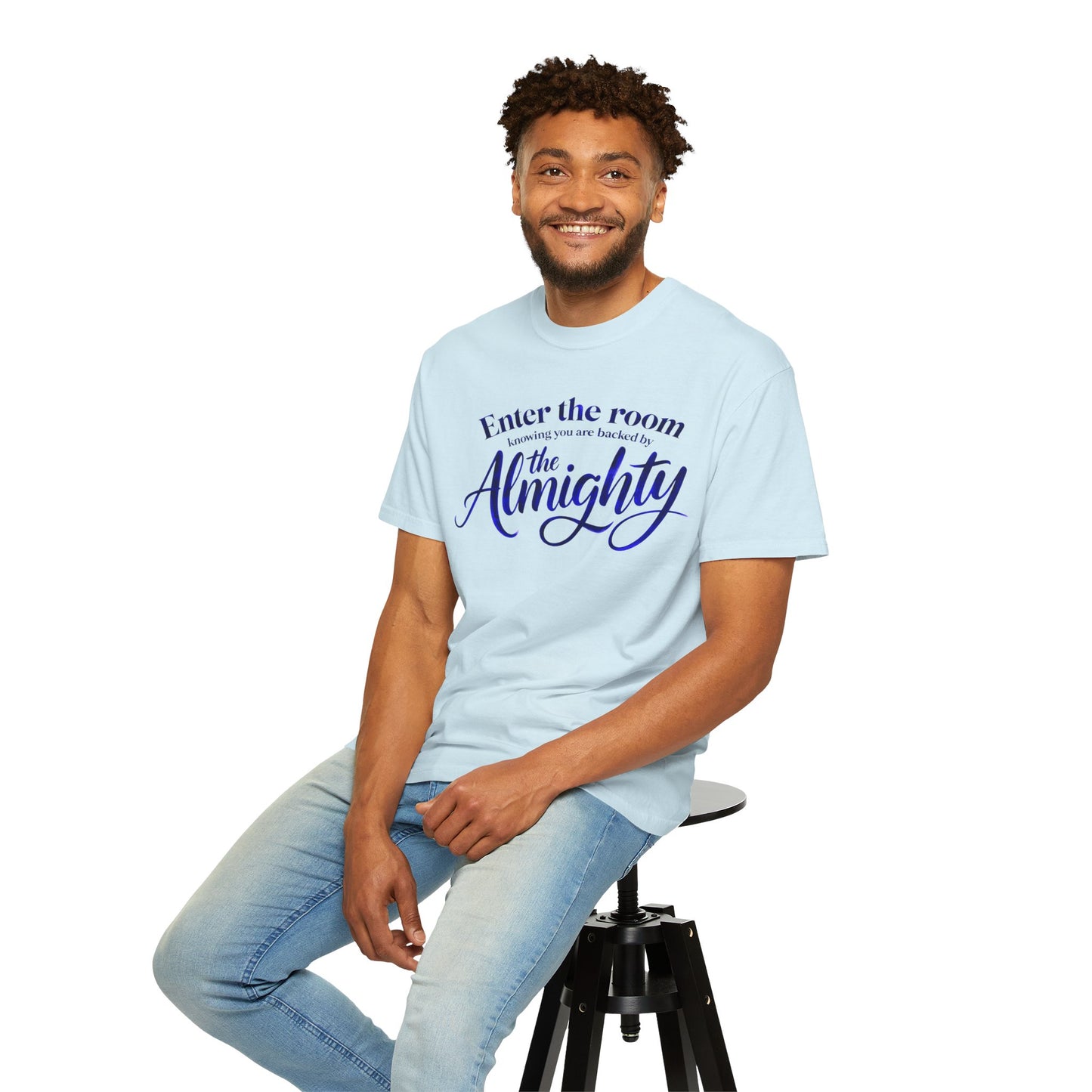 Faith T-Shirt — "Enter the Room Knowing You Are Backed by the Almighty"