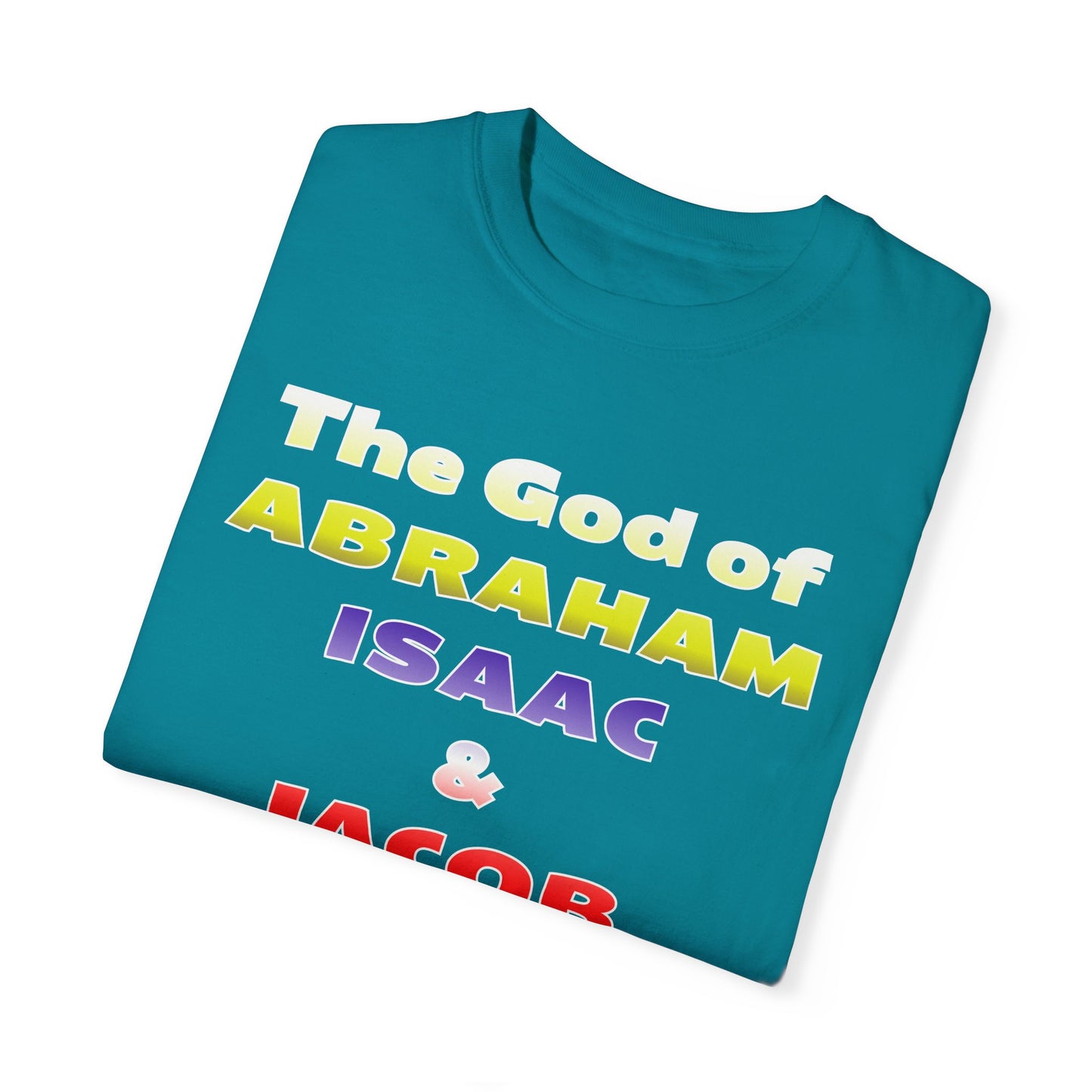 Faith-Inspired Unisex Garment-Dyed T-Shirt - 'The God of Abraham, Isaac, Jacob is with me!'