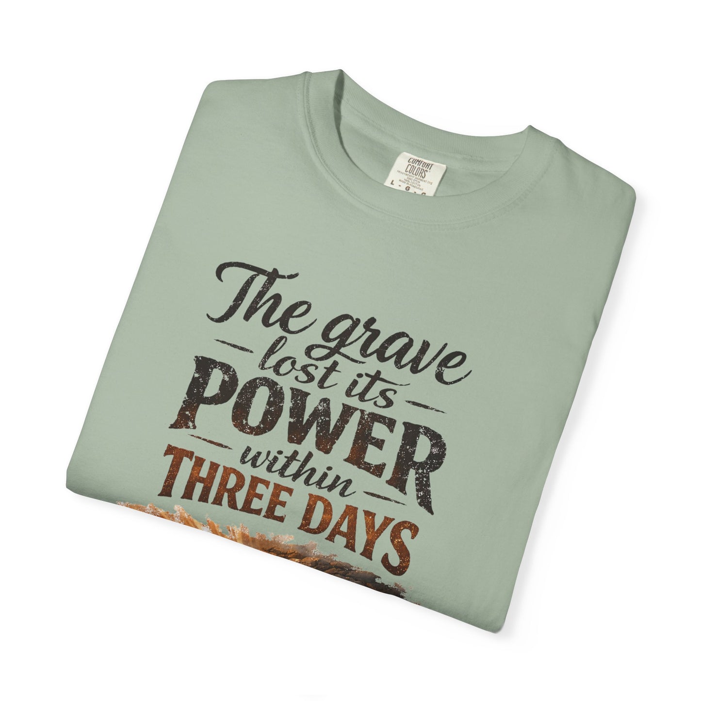 Resurrection T-Shirt — “The Grave Lost Its Power Within Three Days” Resurrection Tee