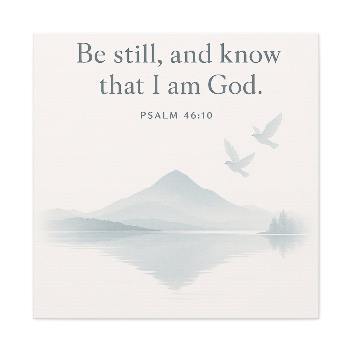 Inspirational Wall Art, Psalm 46:10, Be Still Decor, Tranquil Canvas, Home Faith Decor, Gift for Friends, Spiritual Artwork