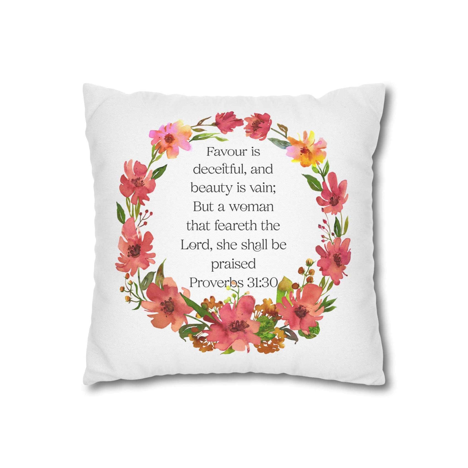 Proverbs 31:30 Floral Throw Pillow — Christian Inspirational Square Pillowcase