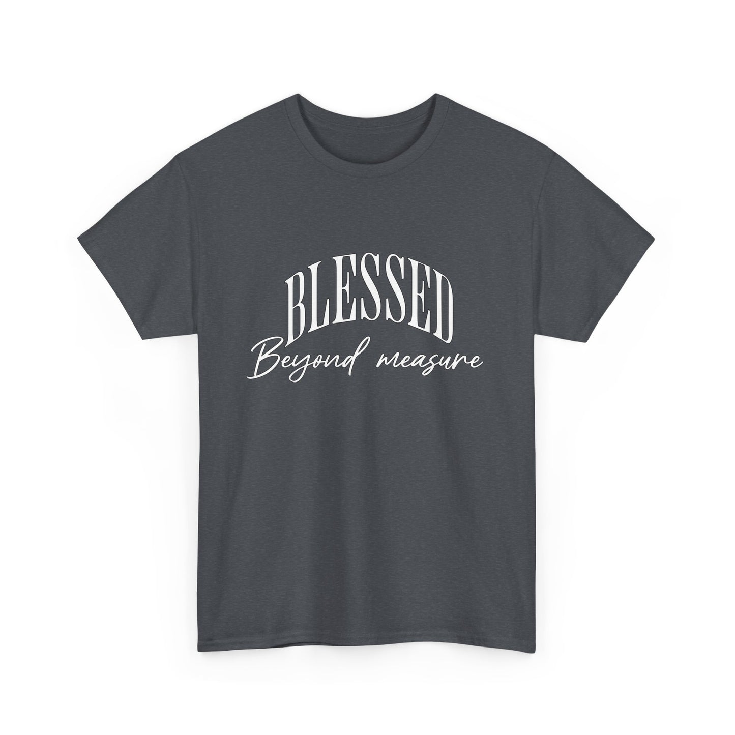 BLESSED beyond measure Inspirational- Creative & Unique Design