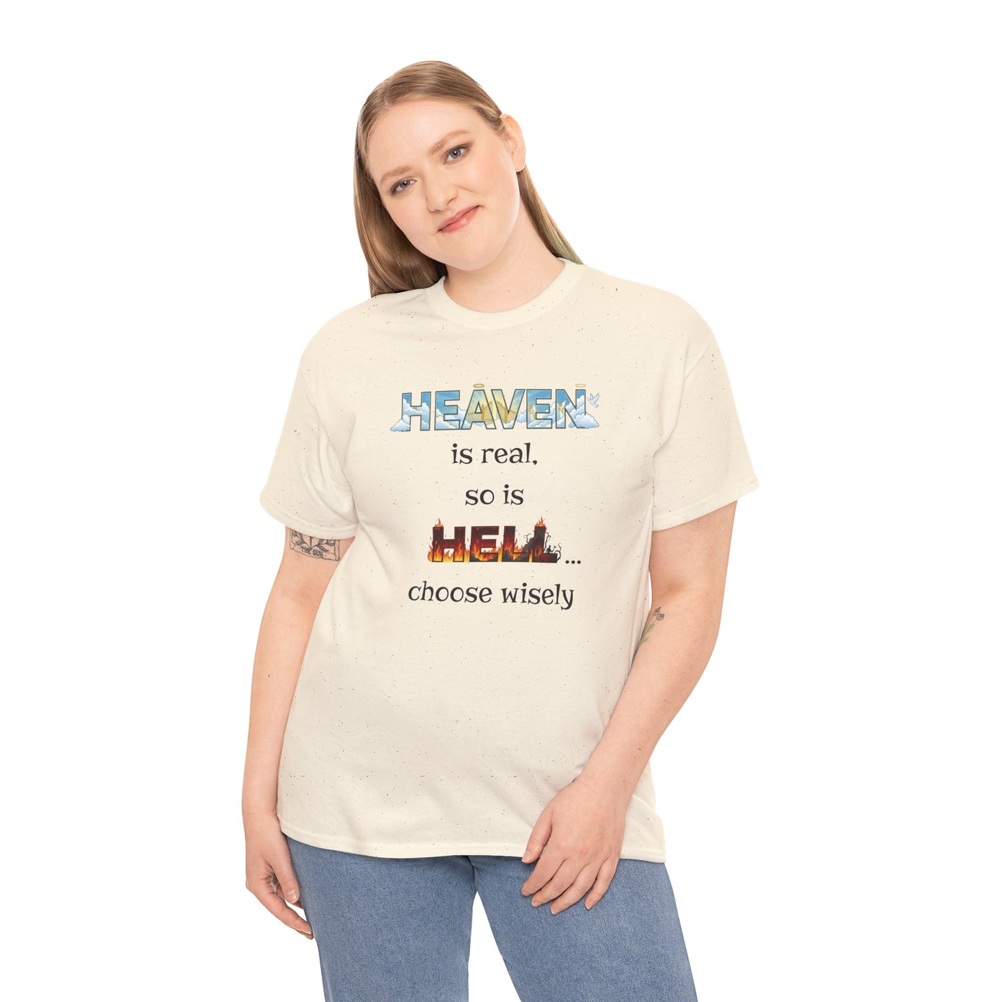 T-Shirt — "Heaven is real, so is Hell... choose wisely" Inspirational Faith Tee