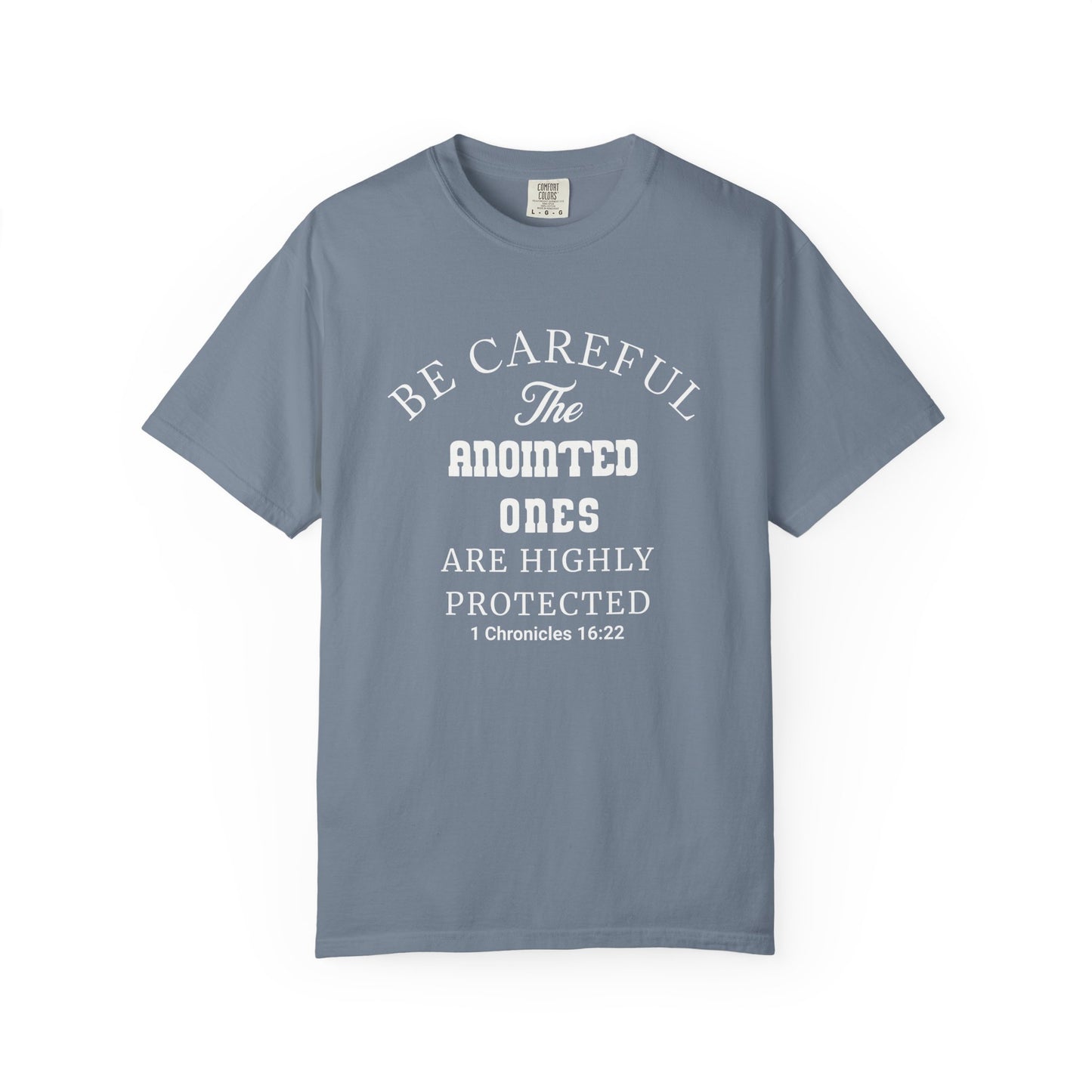 Christian T-Shirt — "Be Careful The Anointed Ones Are Highly Protected" (1 Chronicles 16:22)