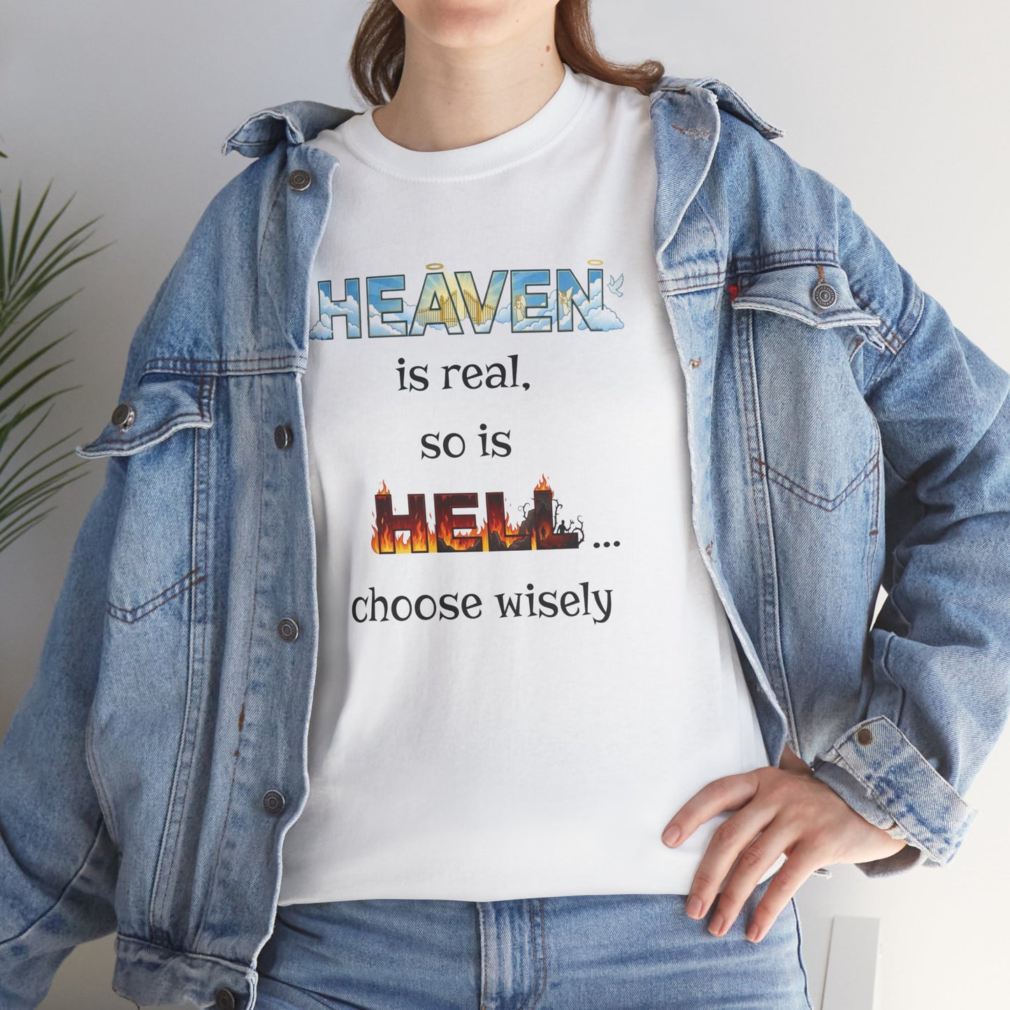 T-Shirt — "Heaven is real, so is Hell... choose wisely" Inspirational Faith Tee