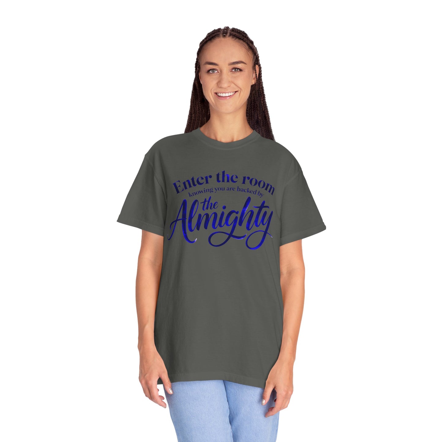Faith T-Shirt — "Enter the Room Knowing You Are Backed by the Almighty"