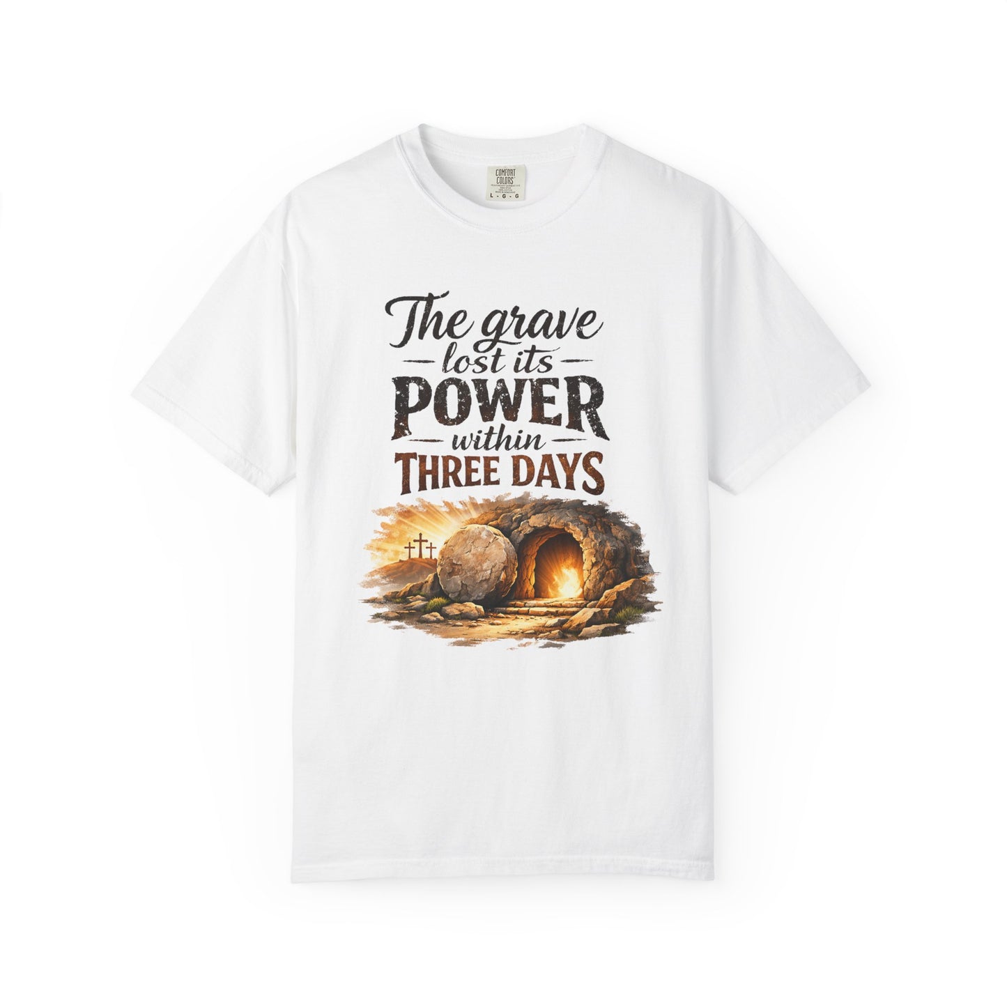 Resurrection T-Shirt — “The Grave Lost Its Power Within Three Days” Resurrection Tee