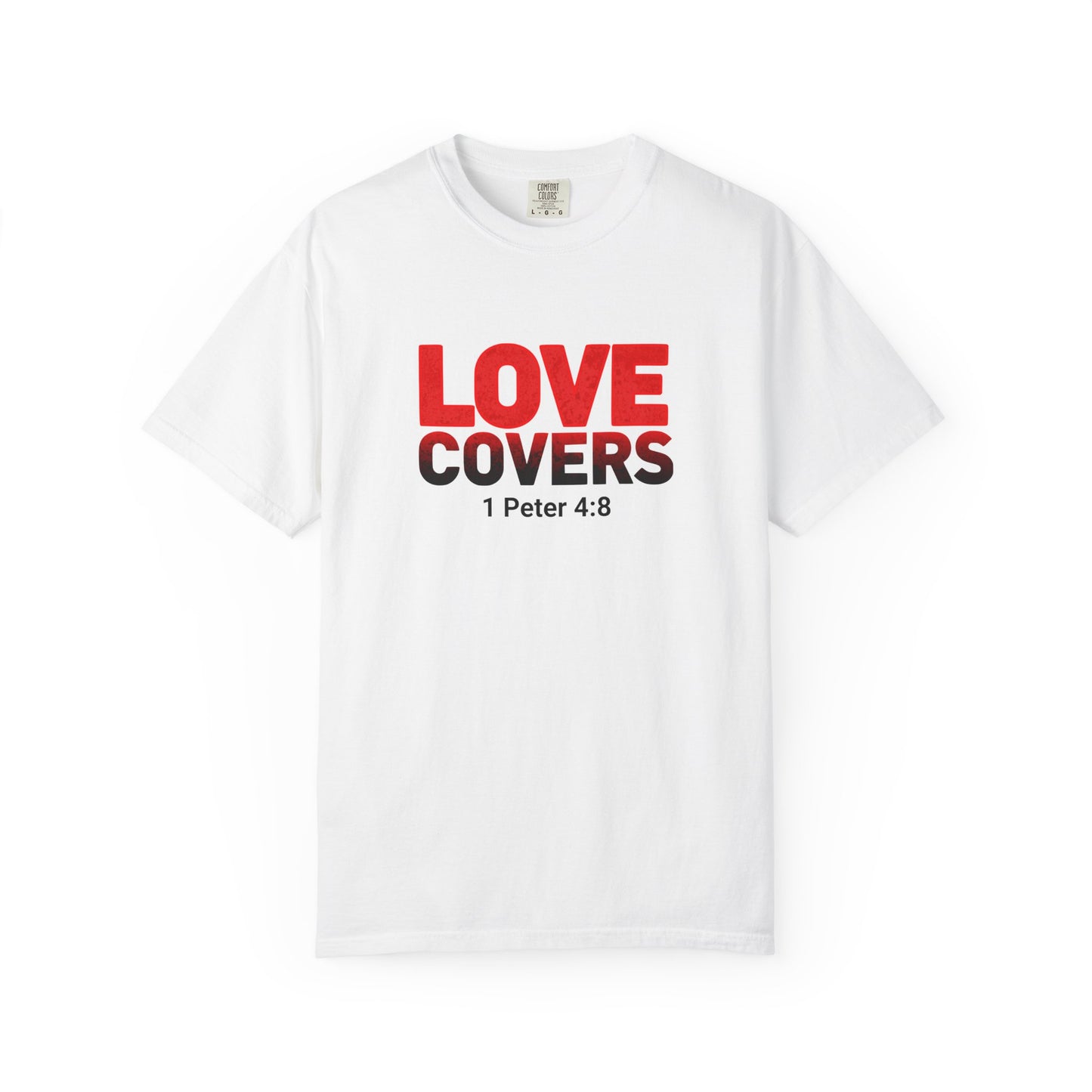 Love Covers T-Shirt — 1 Peter 4:8 Faith Tee