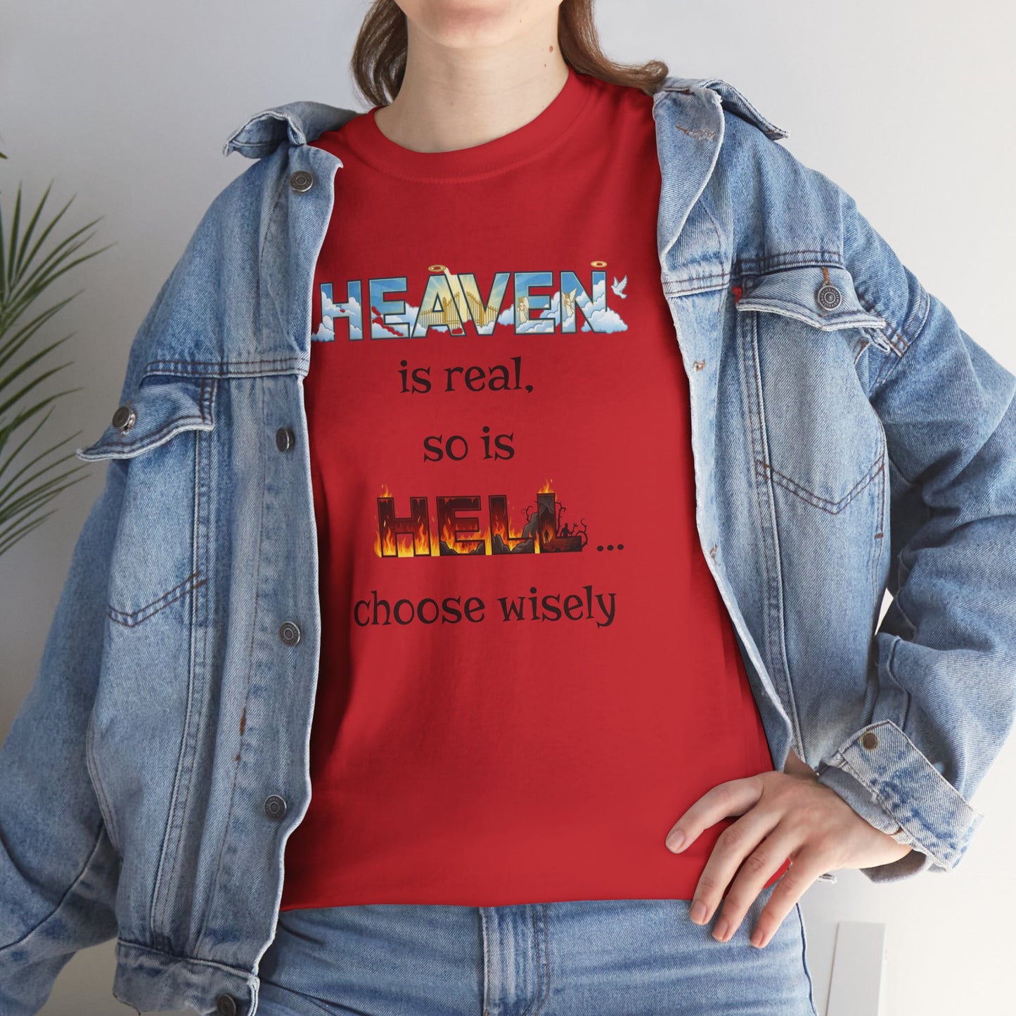 T-Shirt — "Heaven is real, so is Hell... choose wisely" Inspirational Faith Tee