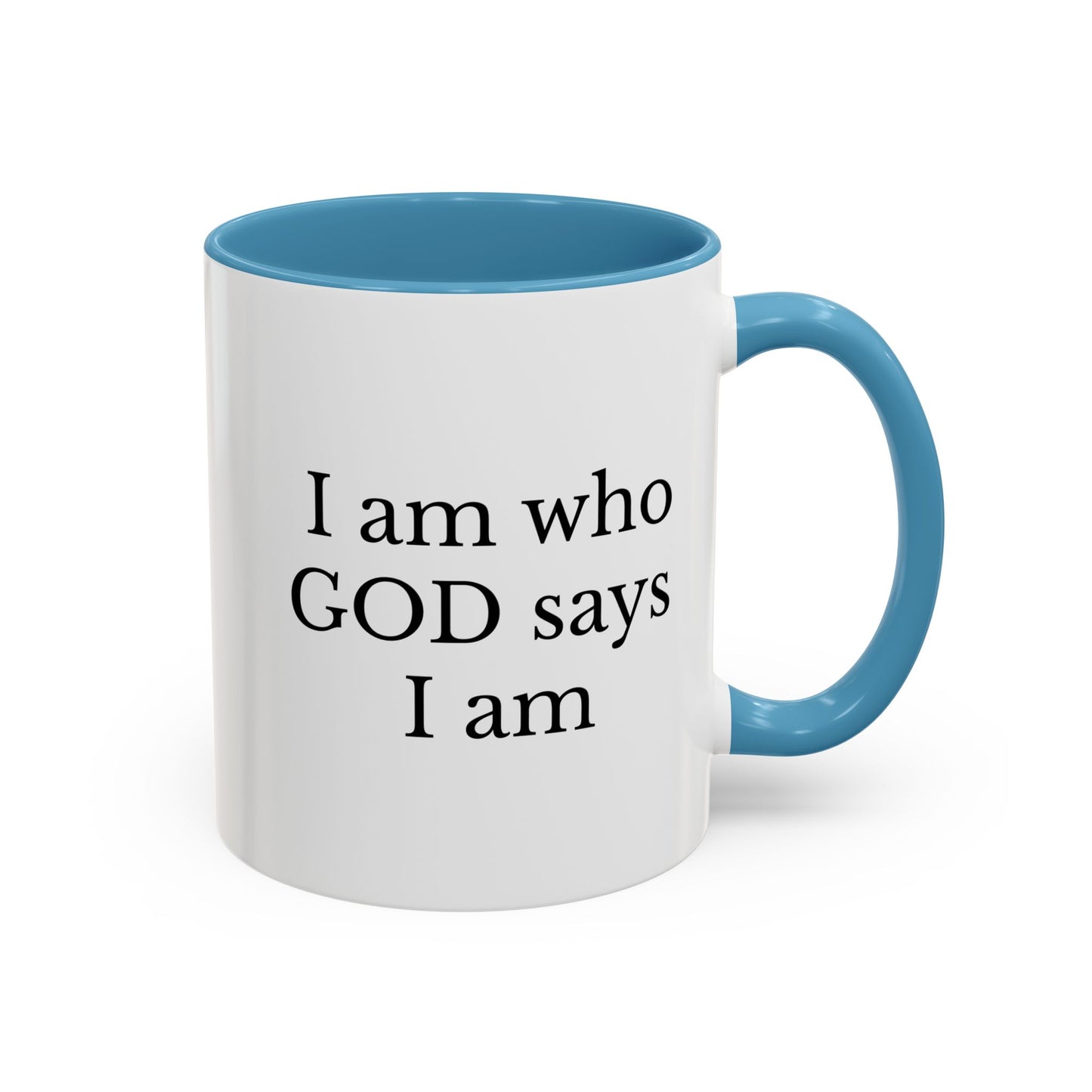 I AM WHO GOD SAYS I AM - Accent Coffee Mug (11, 15oz)