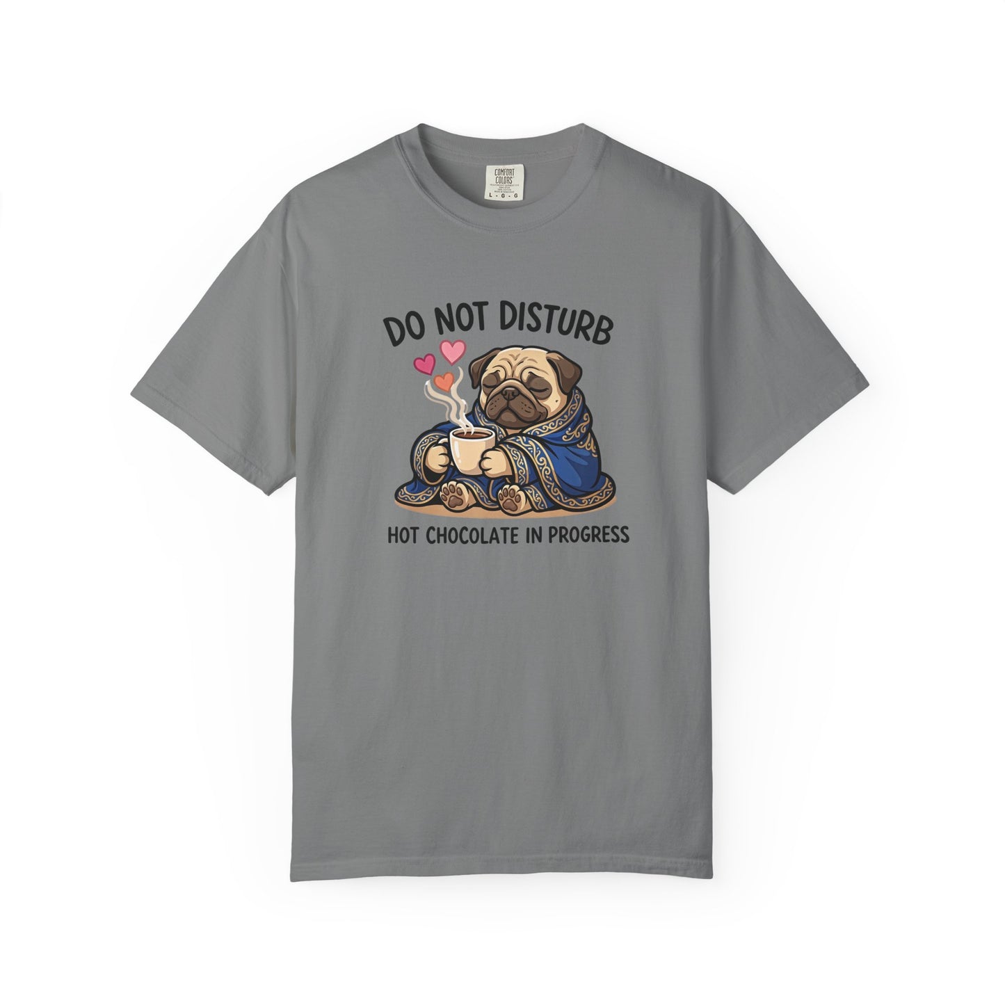 Do Not Disturb Pug T-Shirt — "Hot Chocolate in Progress" Cozy Graphic Tee