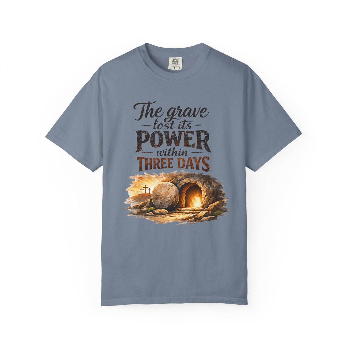 Resurrection T-Shirt — “The Grave Lost Its Power Within Three Days” Resurrection Tee