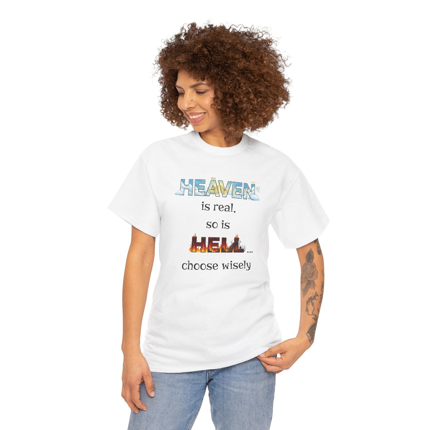 T-Shirt — "Heaven is real, so is Hell... choose wisely" Inspirational Faith Tee