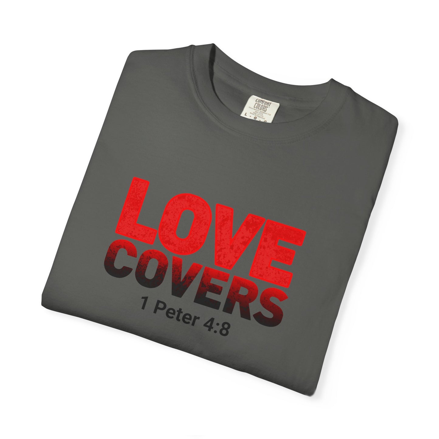 Love Covers T-Shirt — 1 Peter 4:8 Faith Tee
