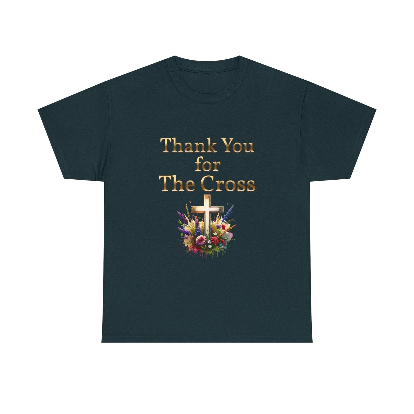 Thank You for THE CROSS  with beautiful flowers at base of Cross written in gold Inspirational- Creative & Unique Design