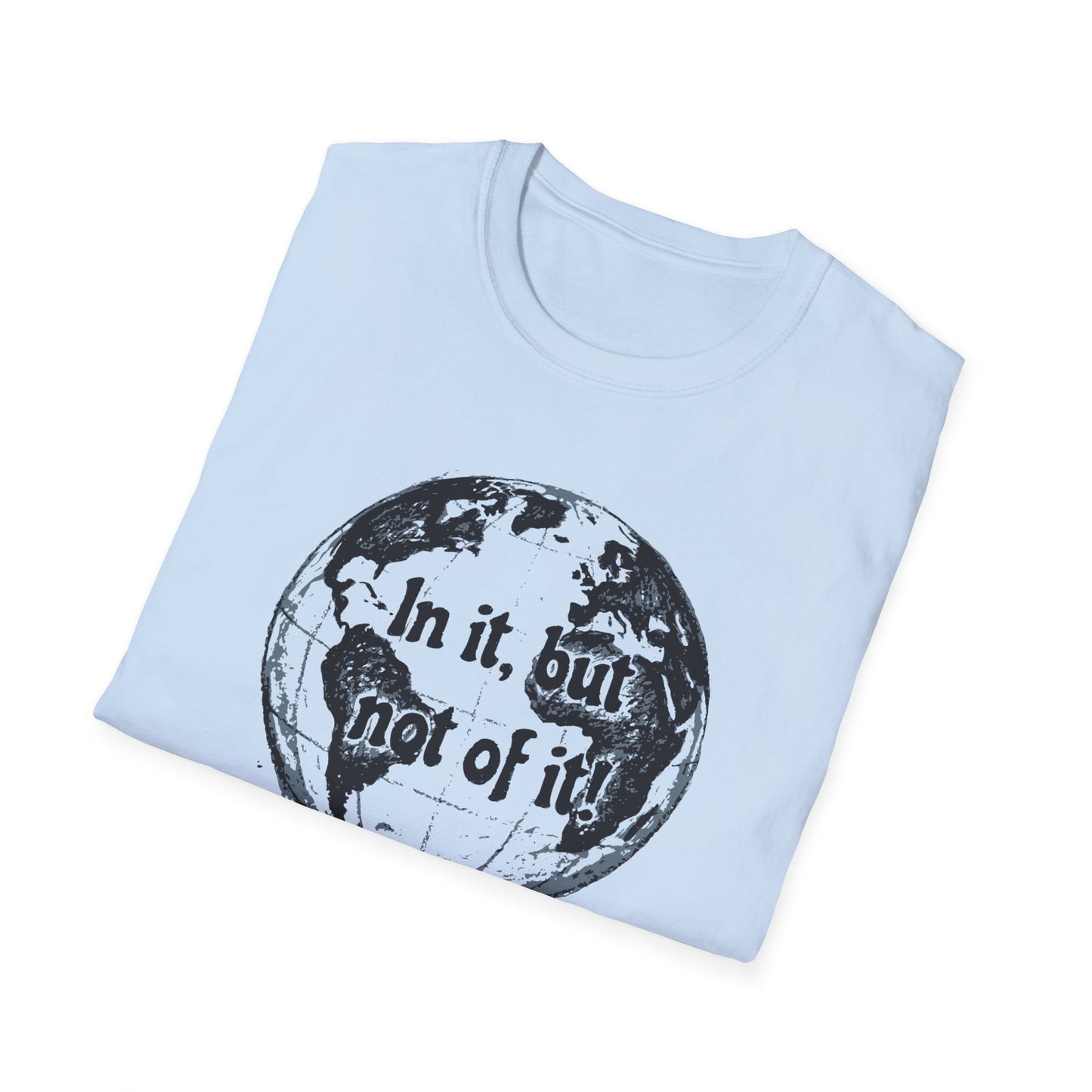 Romans 12:2 'In It, But Not Of It' Graphic T-Shirt