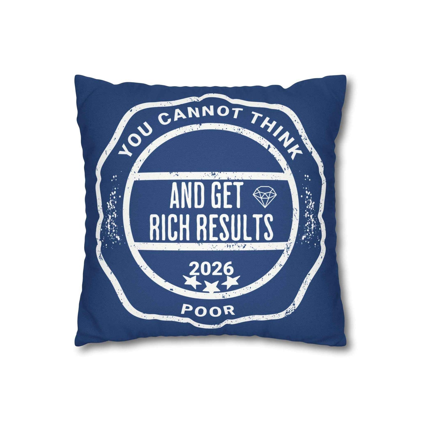 You Cannot Think Poor and Get Rich Results polyester pillow cover
