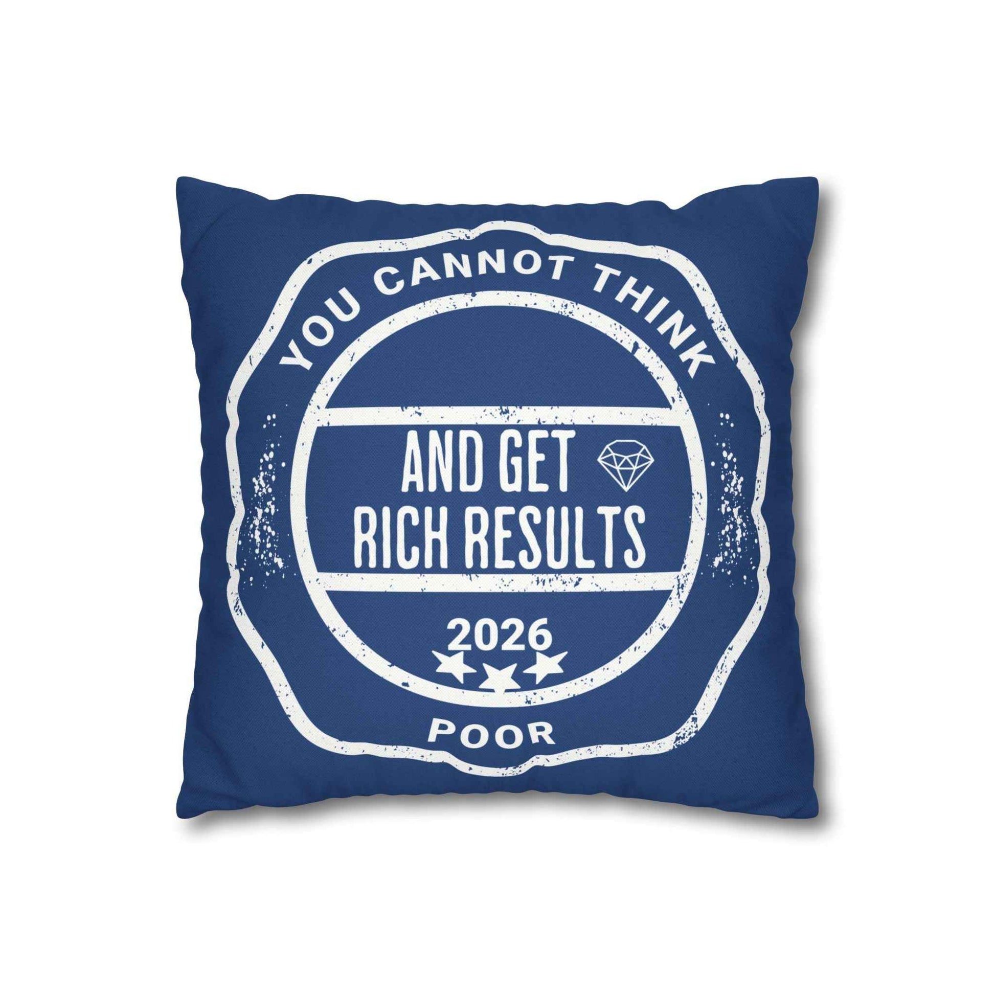 You Cannot Think Poor and Get Rich Results polyester pillow cover