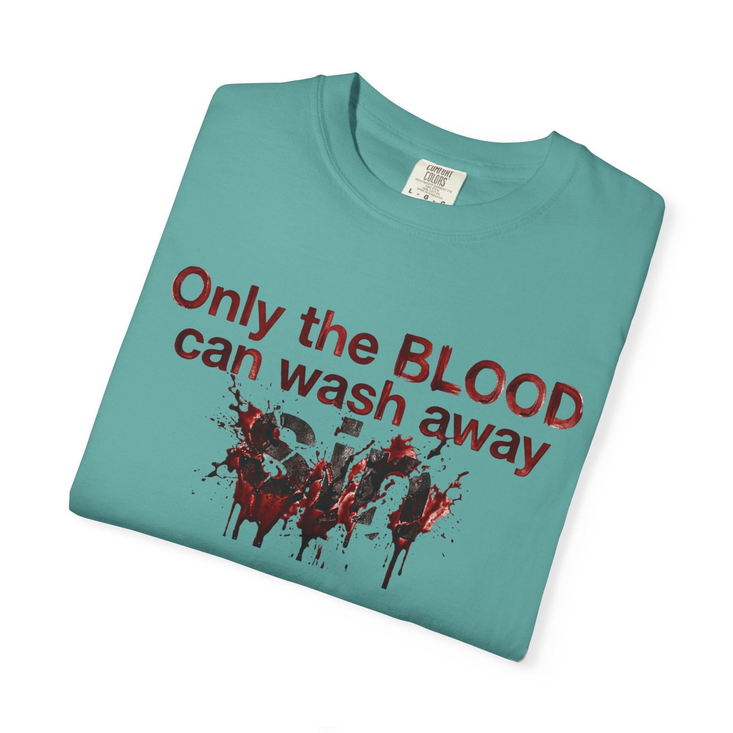 Graphic T-Shirt "Only the BLOOD Can Wash Away Sin" - Gothic Christian Message Tee