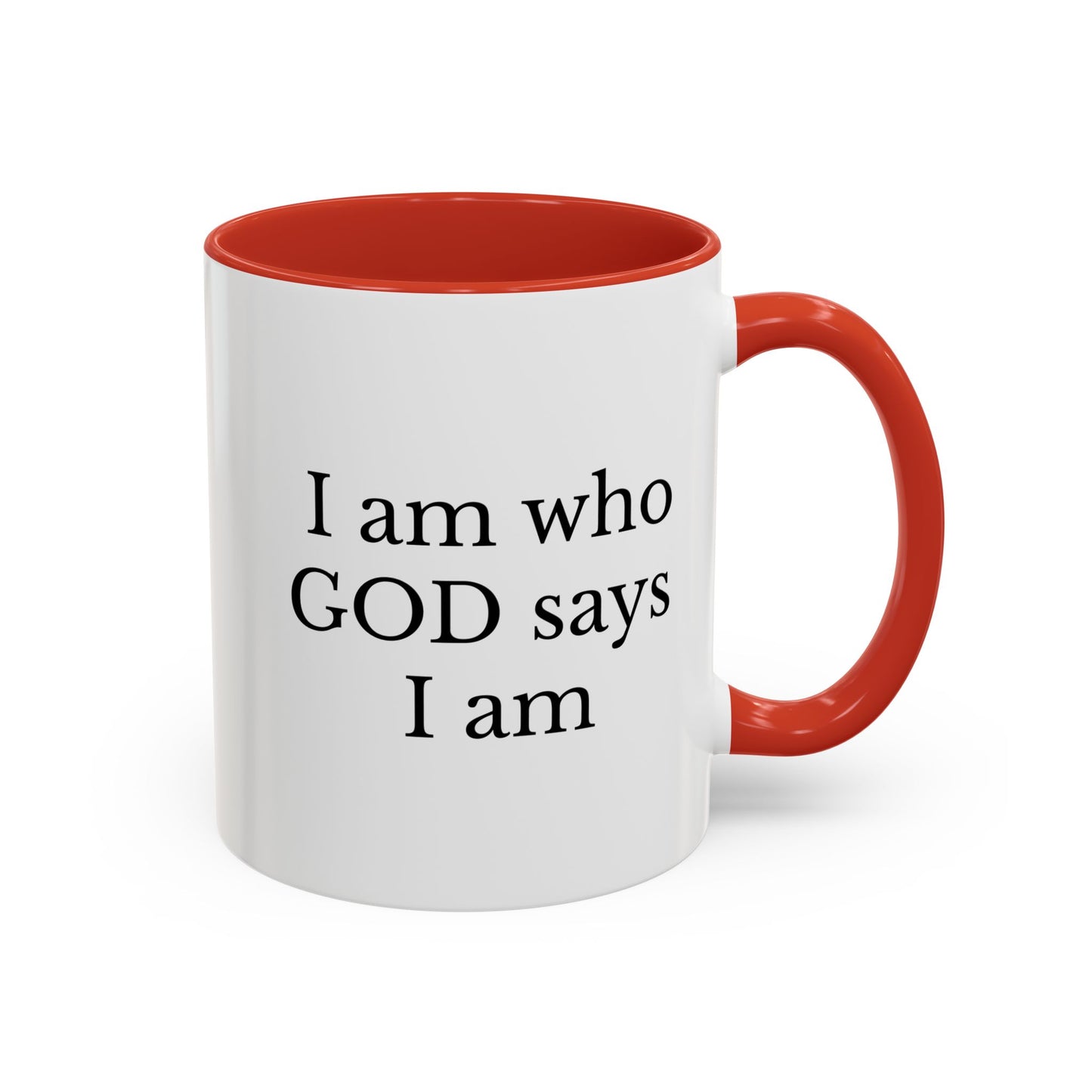 I AM WHO GOD SAYS I AM - Accent Coffee Mug (11, 15oz)
