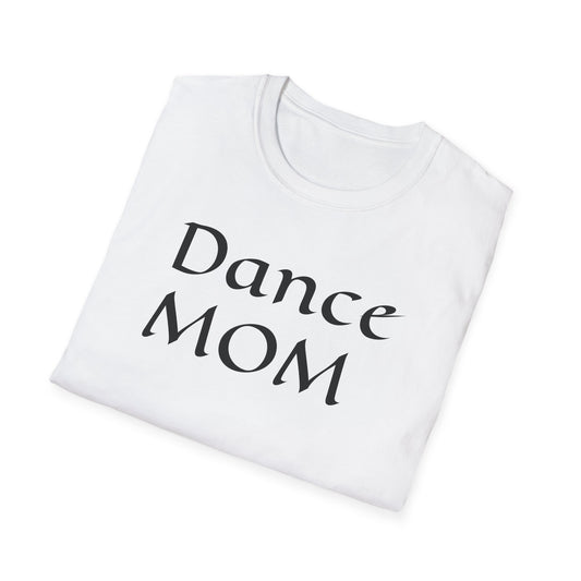 Dance Mom Unisex Softstyle T-Shirt - Stylish Tee for Proud Dance Parents