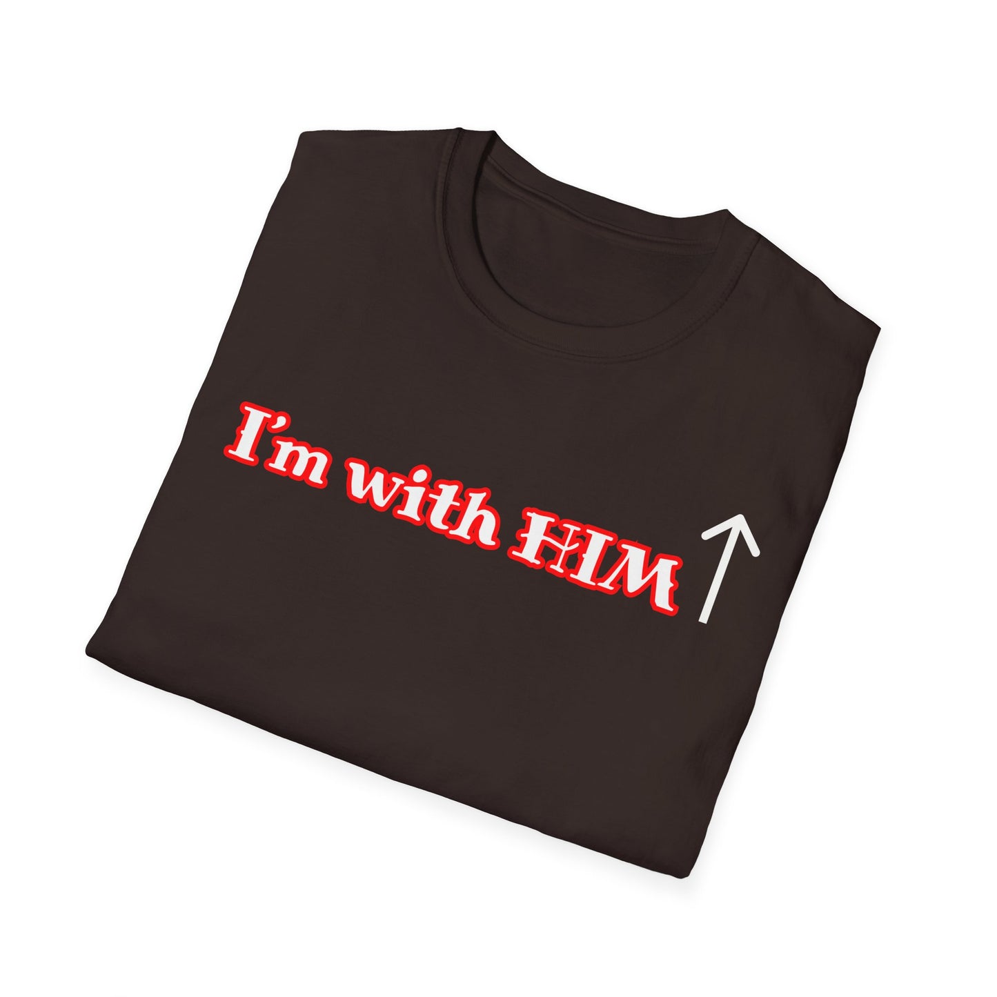 I'm With Him T-Shirt — Arrow Pointing Upward Christian Faith Graphic Tee