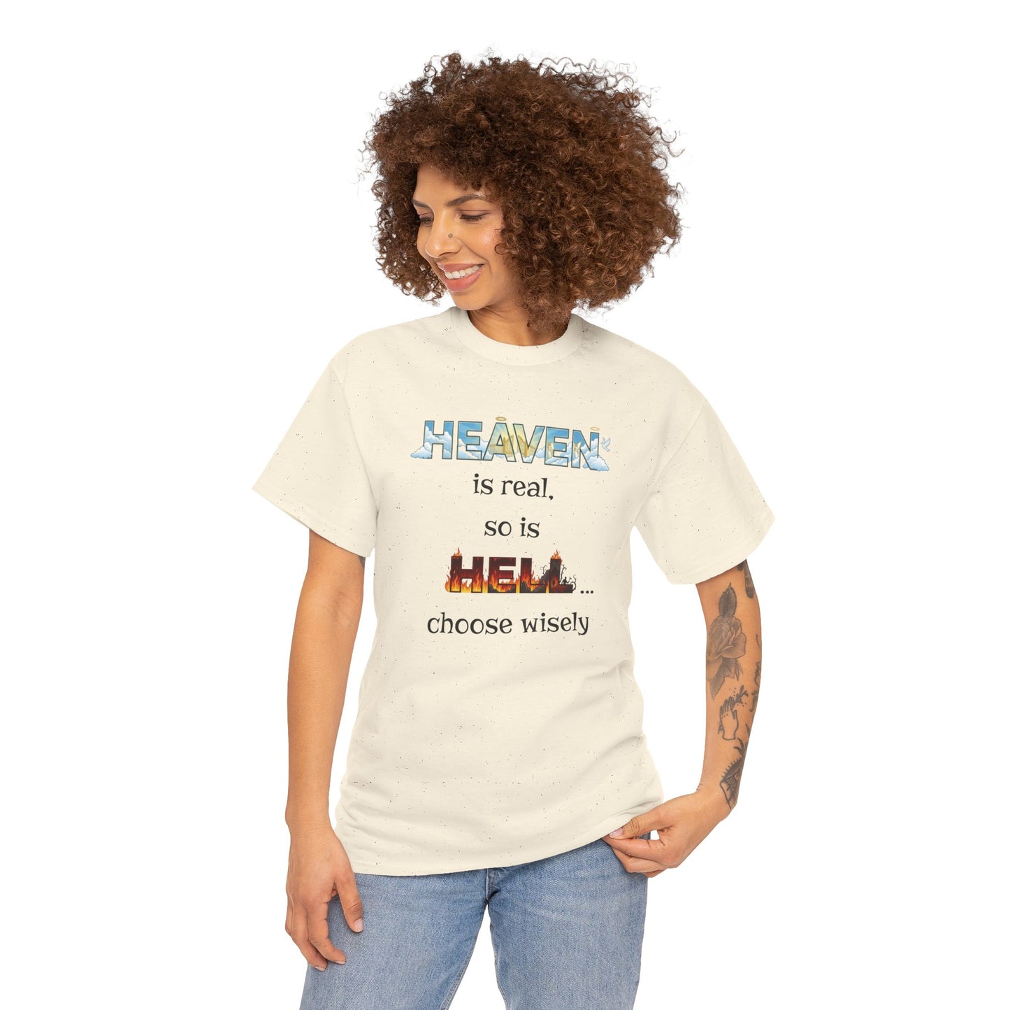 T-Shirt — "Heaven is real, so is Hell... choose wisely" Inspirational Faith Tee