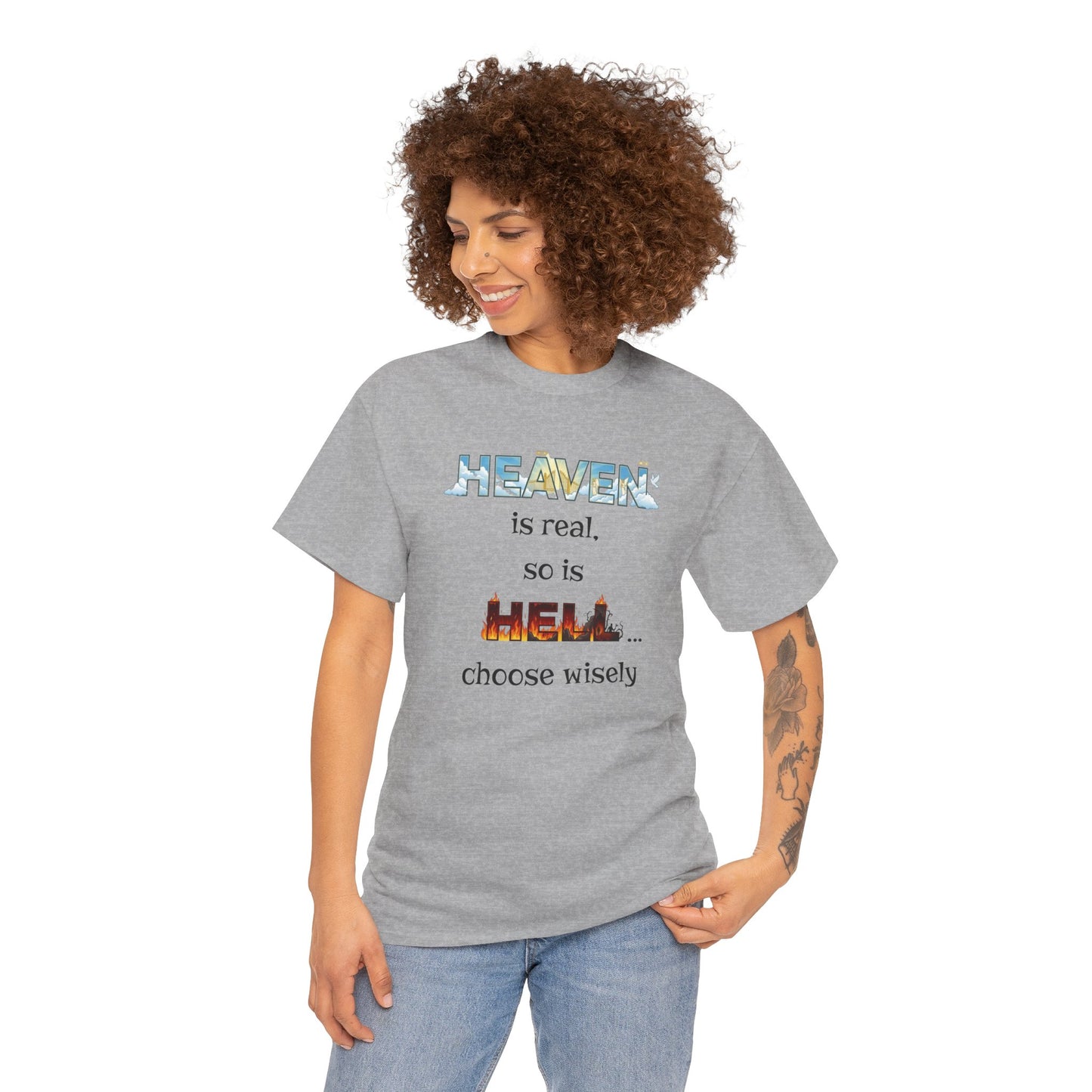 T-Shirt — "Heaven is real, so is Hell... choose wisely" Inspirational Faith Tee