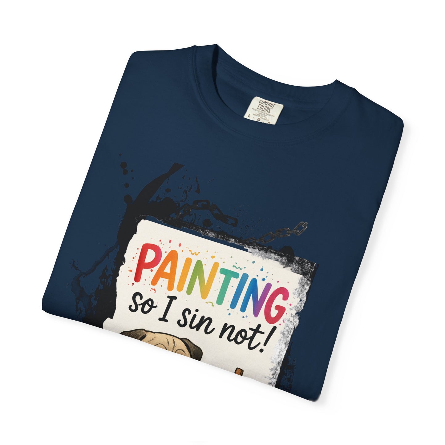 Humorous "Painting So I Sin Not" Pug T-Shirt