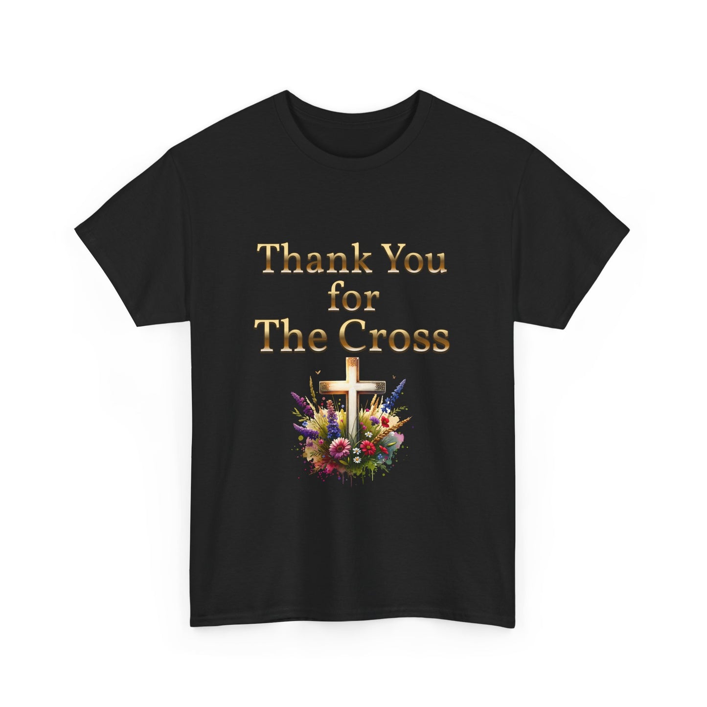Thank You for THE CROSS  with beautiful flowers at base of Cross written in gold Inspirational- Creative & Unique Design