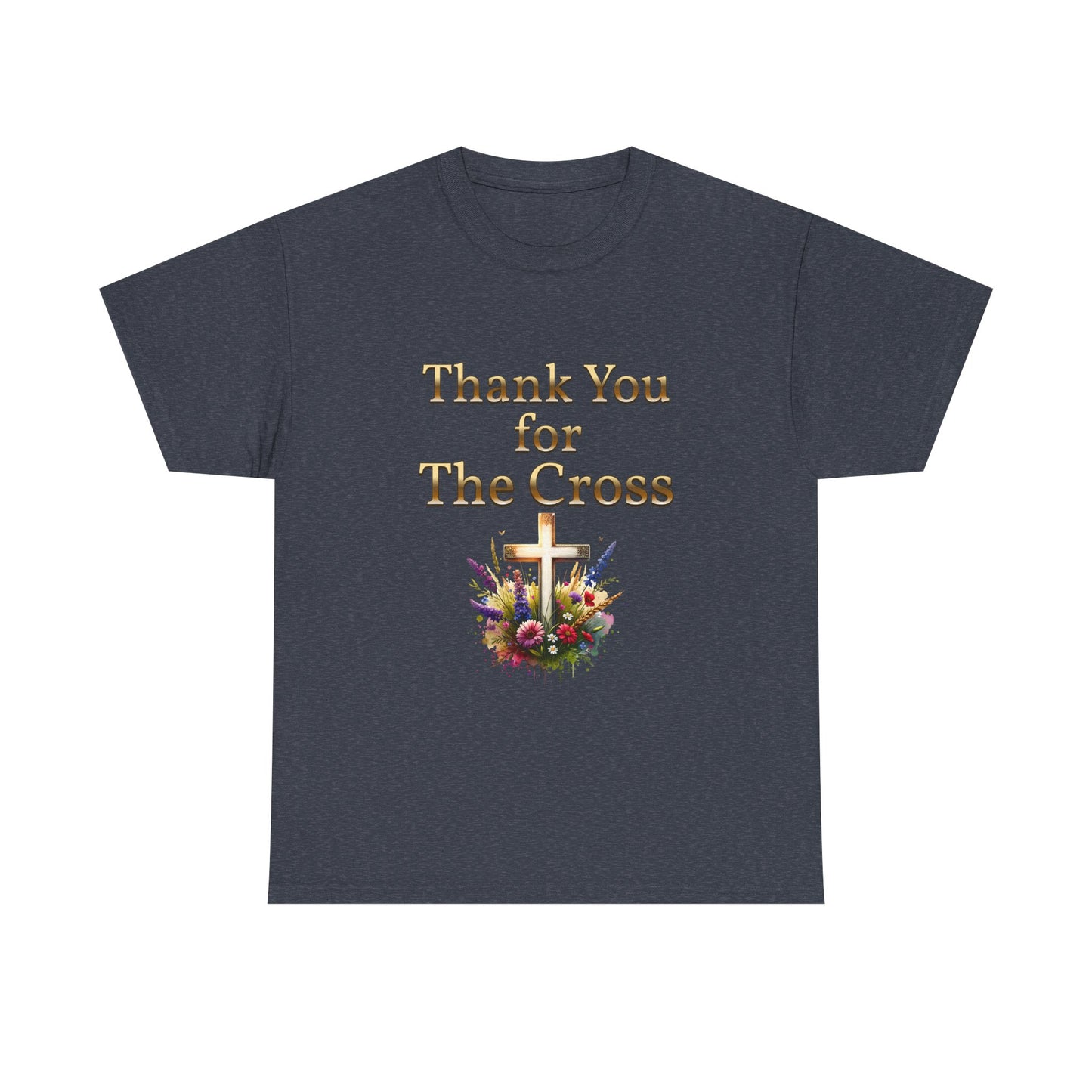 Thank You for THE CROSS  with beautiful flowers at base of Cross written in gold Inspirational- Creative & Unique Design