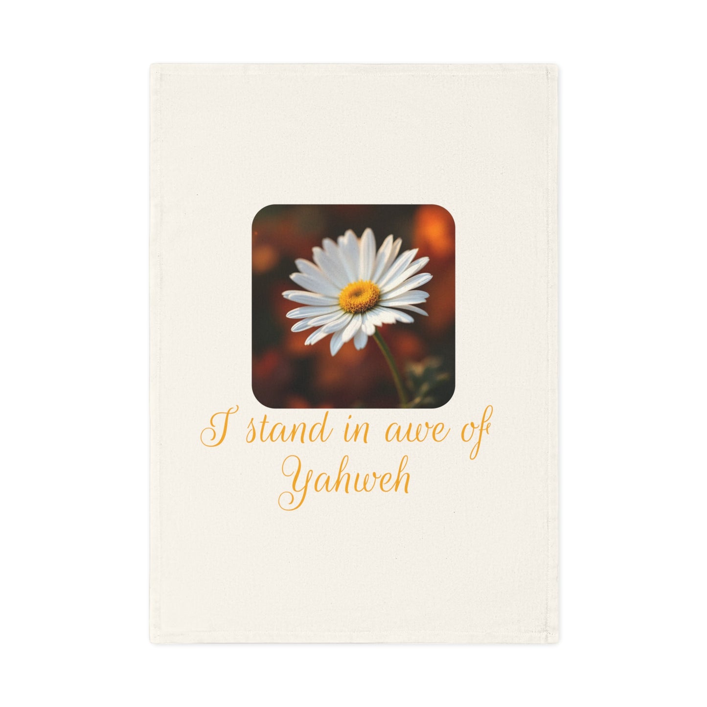 Inspirational Cotton Tea Towel - 'I Stand in Awe of Yahweh' with Daisy Design - Perfect for Home Decor and Gifts