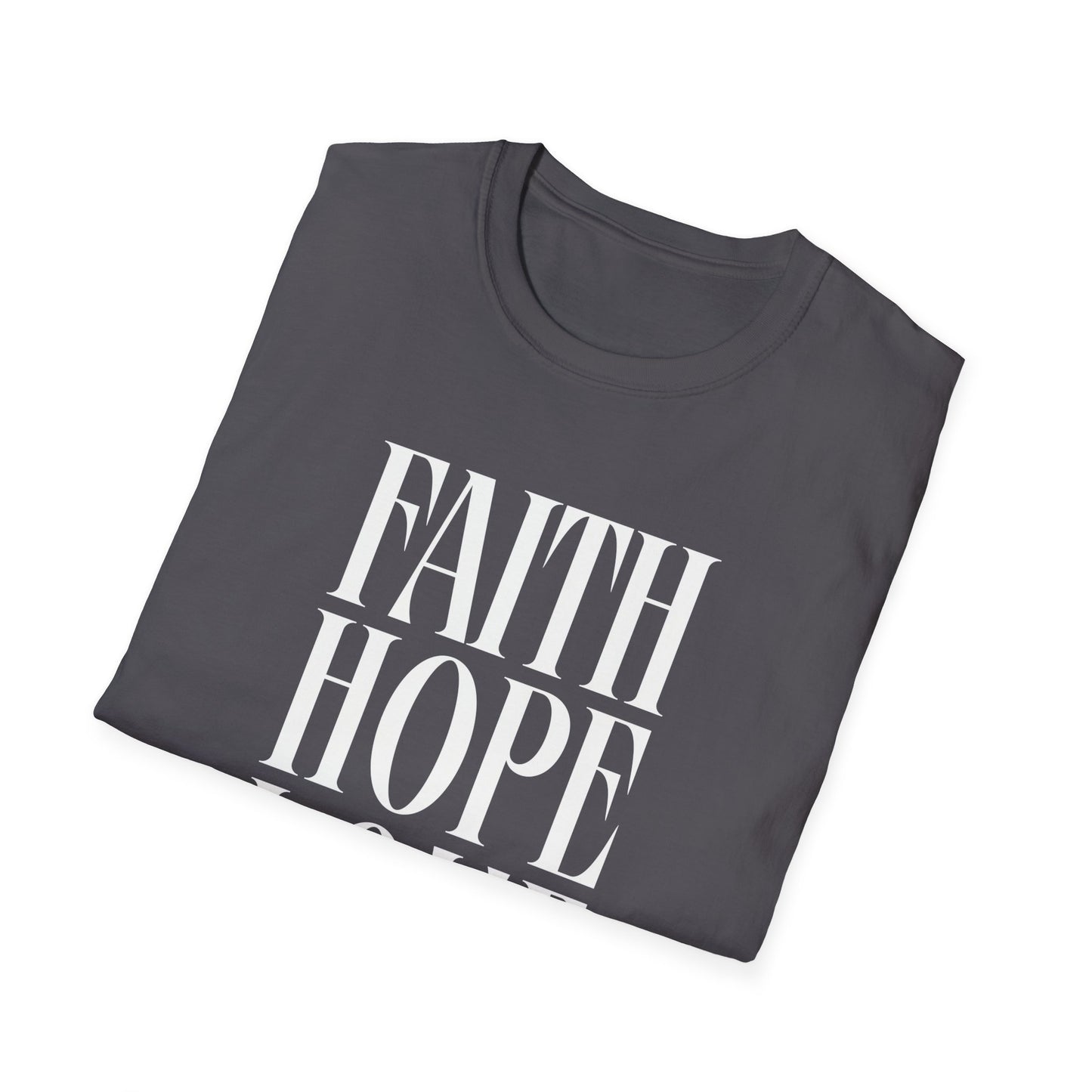 Faith Hope Love Unisex Softstyle T-Shirt | Inspirational Graphic Tee