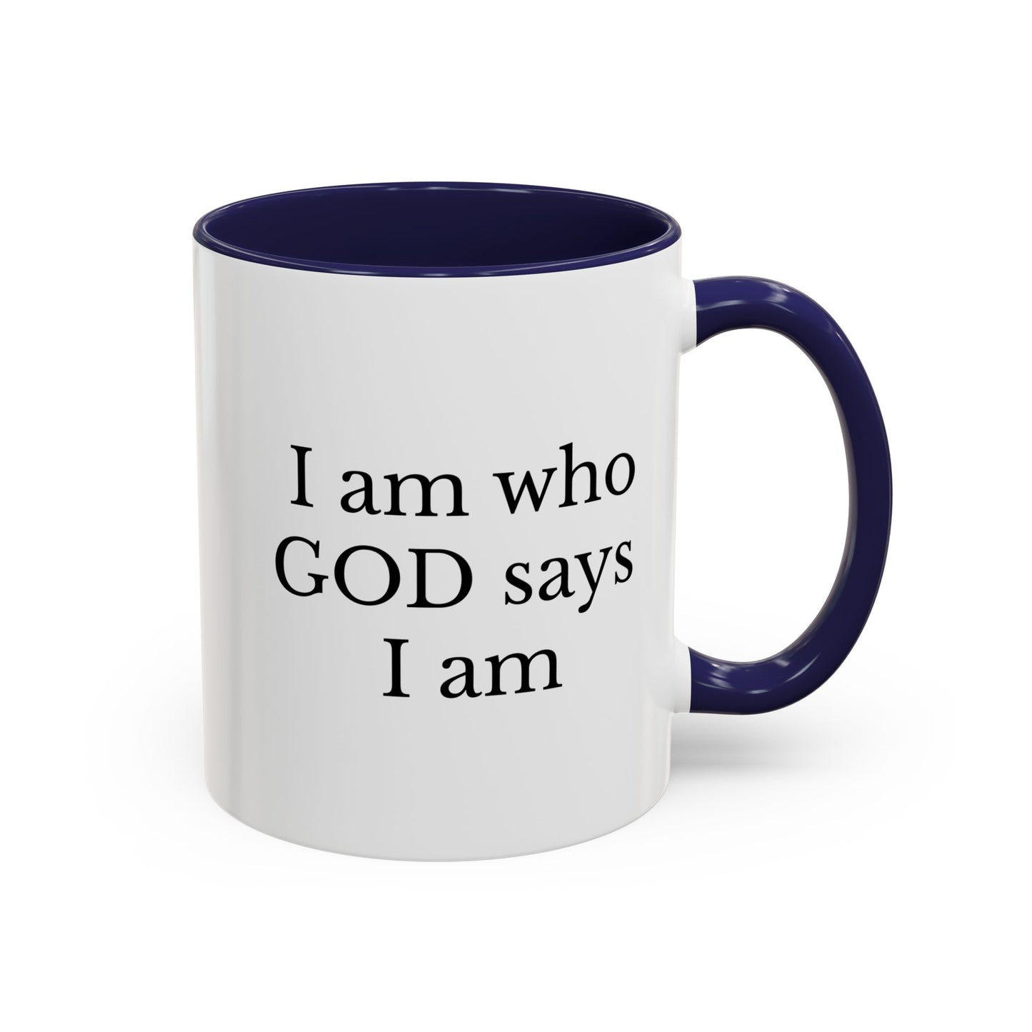 I AM WHO GOD SAYS I AM - Accent Coffee Mug (11, 15oz)