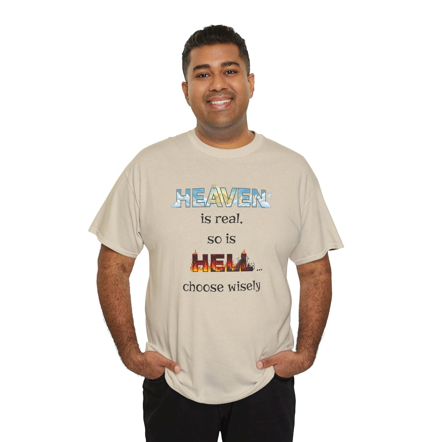 T-Shirt — "Heaven is real, so is Hell... choose wisely" Inspirational Faith Tee