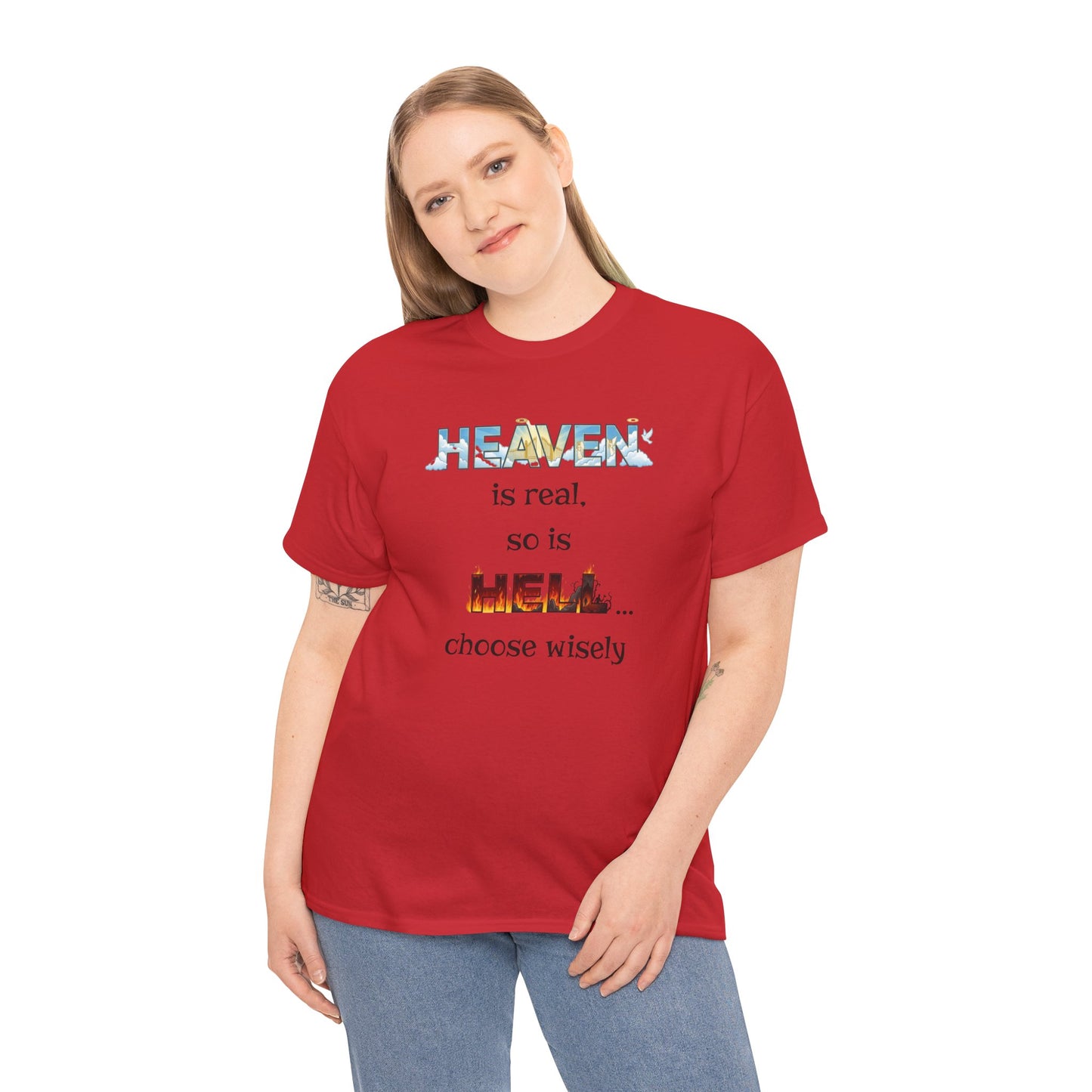 T-Shirt — "Heaven is real, so is Hell... choose wisely" Inspirational Faith Tee